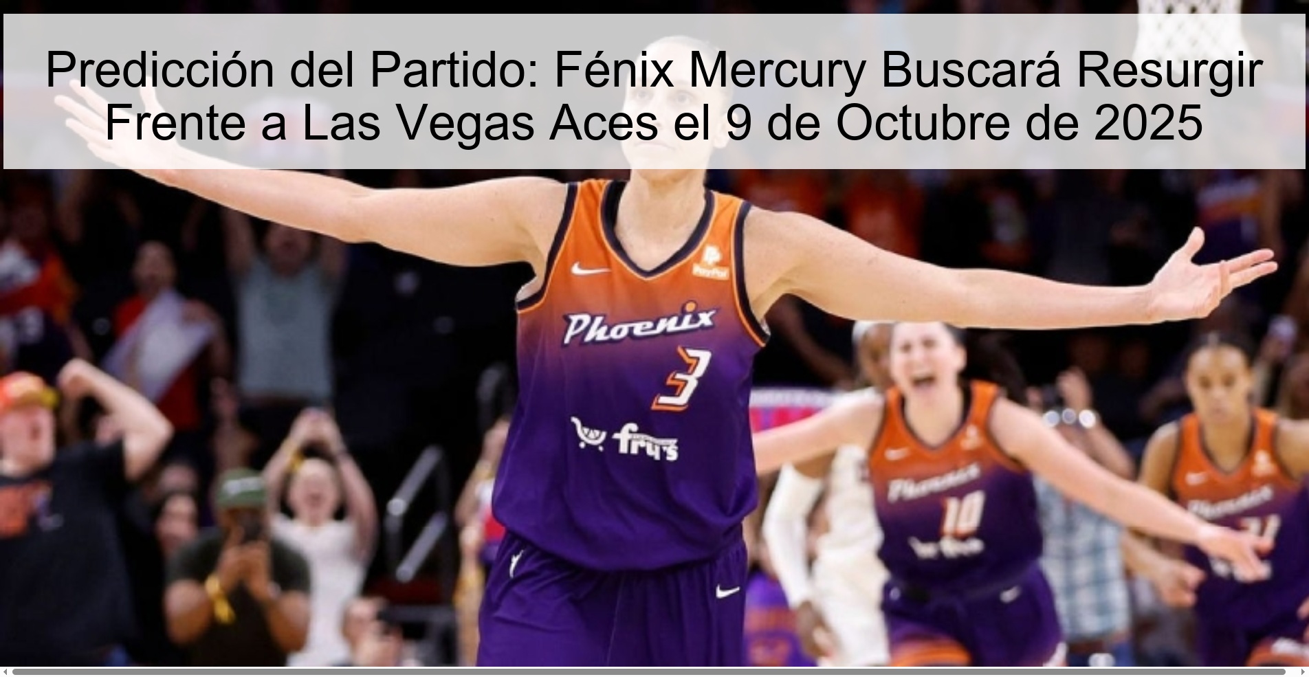 Predicción del Partido: Fénix Mercury Buscará Resurgir Frente a Las Vegas Aces el 9 de Octubre de 2025