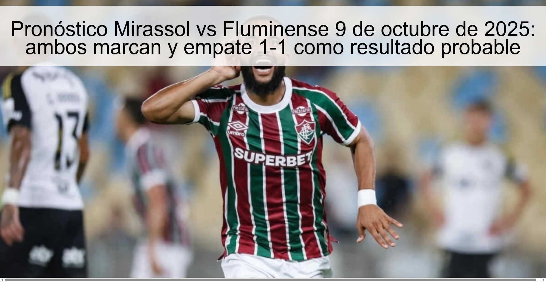 Pronóstico Mirassol vs Fluminense 9 de octubre de 2025: ambos marcan y empate 1-1 como resultado probable