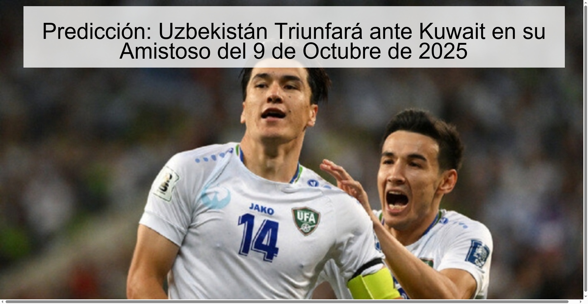 Predicción: Uzbekistán Triunfará ante Kuwait en su Amistoso del 9 de Octubre de 2025 1 Predicción: Uzbekistán Triunfará ante Kuwait en su Amistoso del 9 de Octubre de 2025