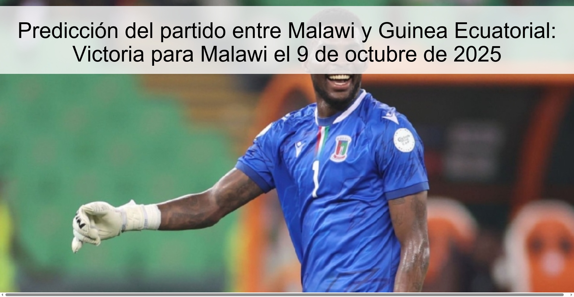 Predicción del partido entre Malawi y Guinea Ecuatorial: Victoria para Malawi el 9 de octubre de 2025