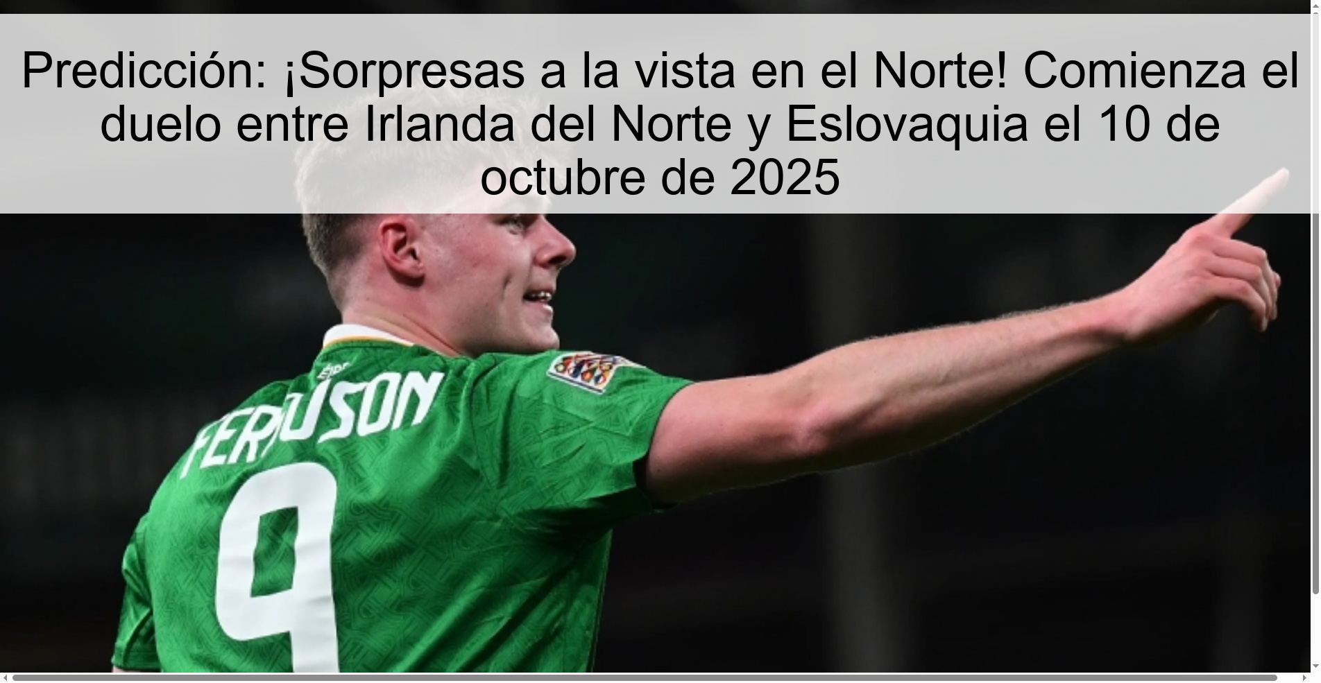 Predicción: ¡Sorpresas a la vista en el Norte! Comienza el duelo entre Irlanda del Norte y Eslovaquia el 10 de octubre de 2025