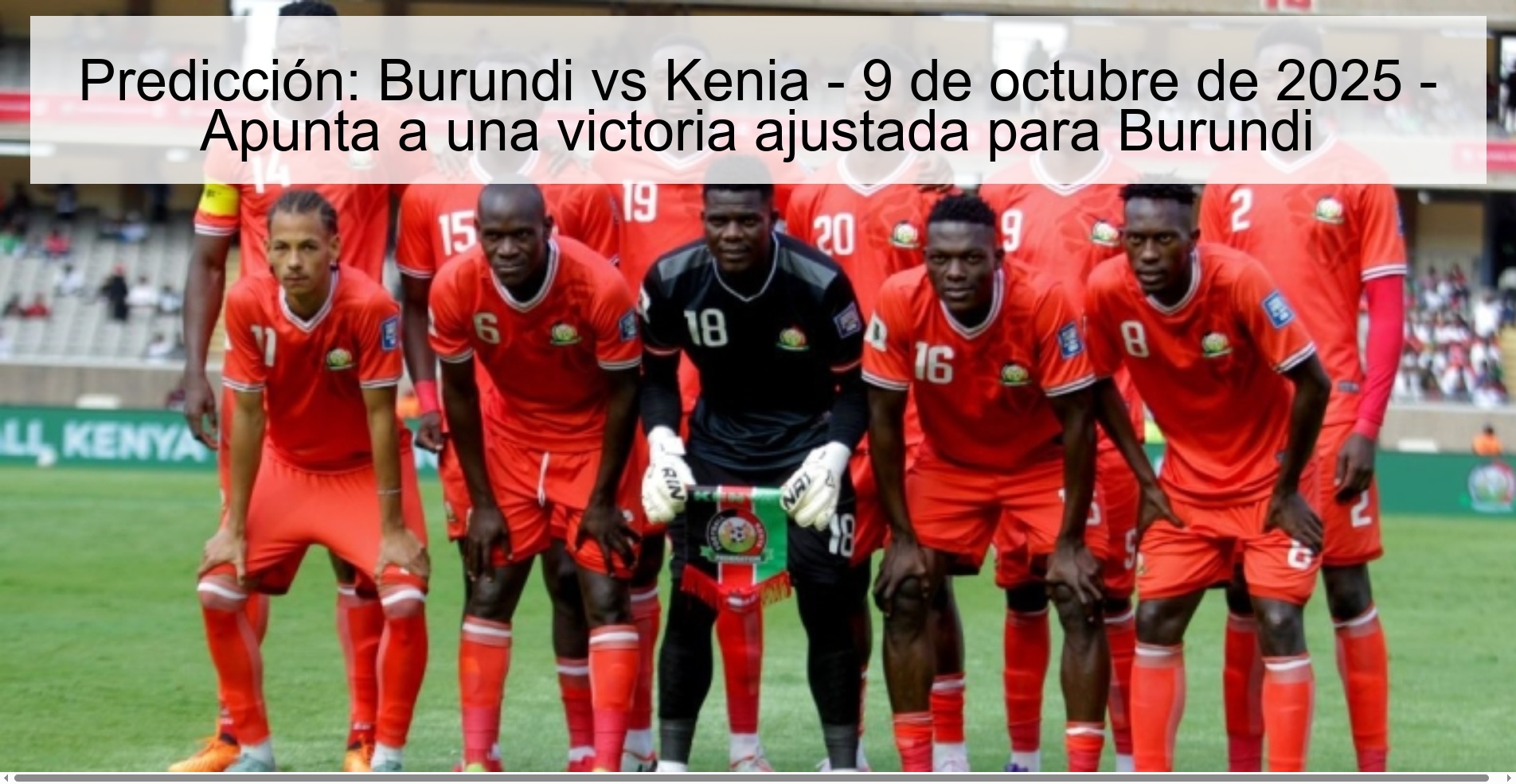Predicción: Burundi vs Kenia - 9 de octubre de 2025 - Apunta a una victoria ajustada para Burundi