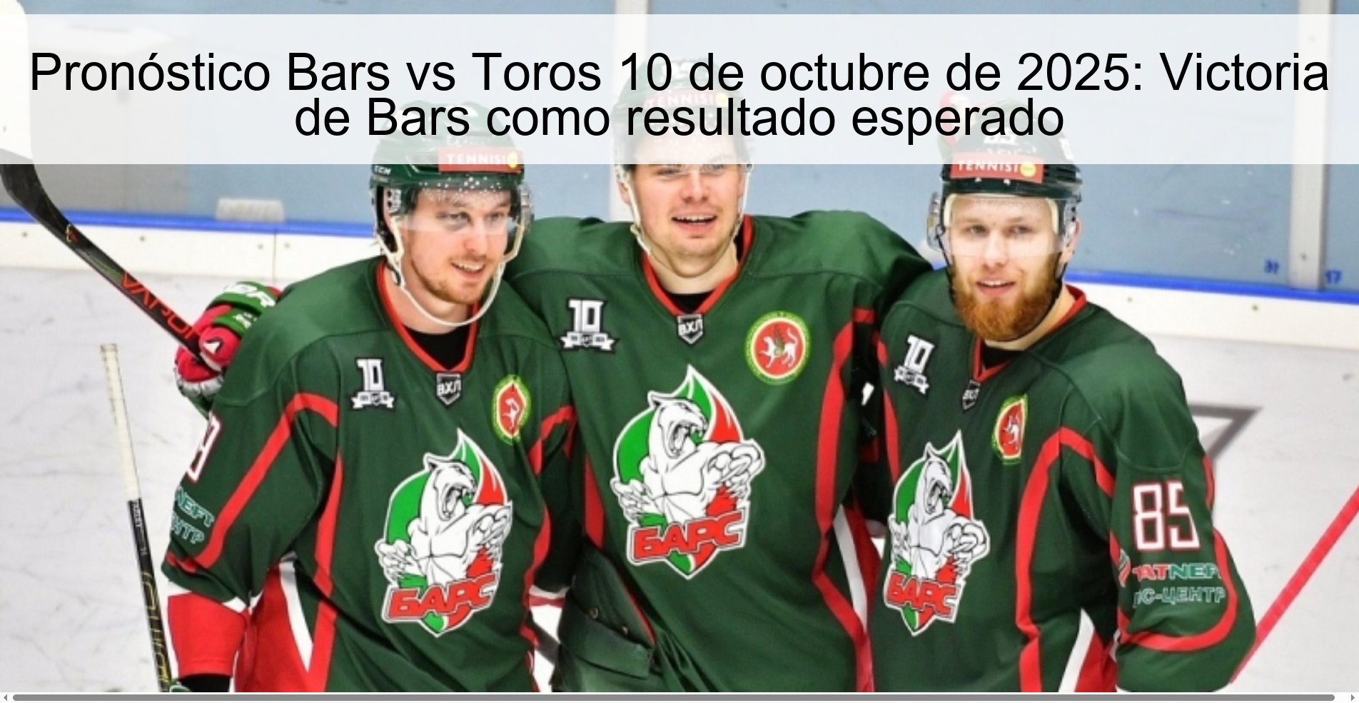 Pronóstico Bars vs Toros 10 de octubre de 2025: Victoria de Bars como resultado esperado