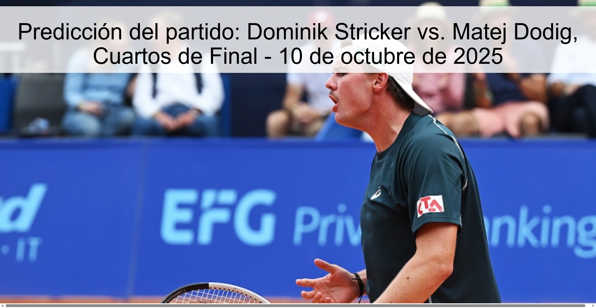 Predicción del partido: Dominik Stricker vs. Matej Dodig, Cuartos de Final - 10 de octubre de 2025
