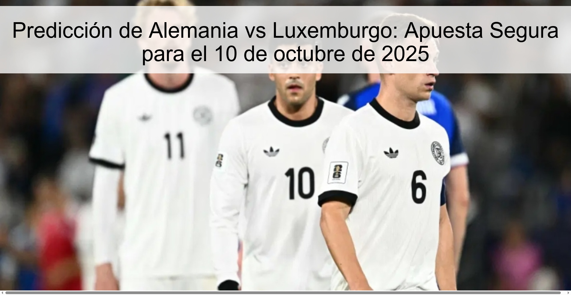 Predicción de Alemania vs Luxemburgo: Apuesta Segura para el 10 de octubre de 2025
