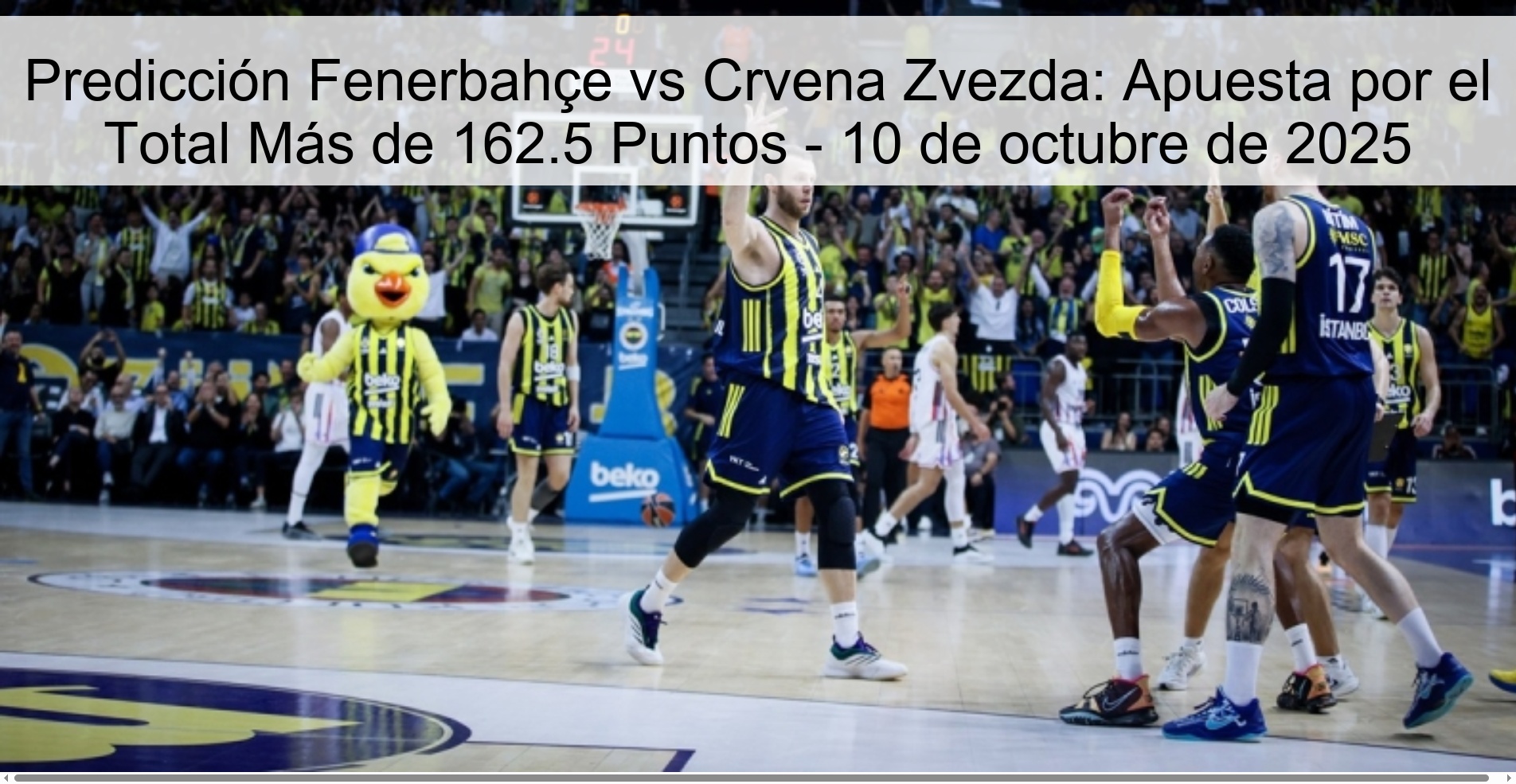 Predicción Fenerbahçe vs Crvena Zvezda: Apuesta por el Total Más de 162.5 Puntos - 10 de octubre de 2025
