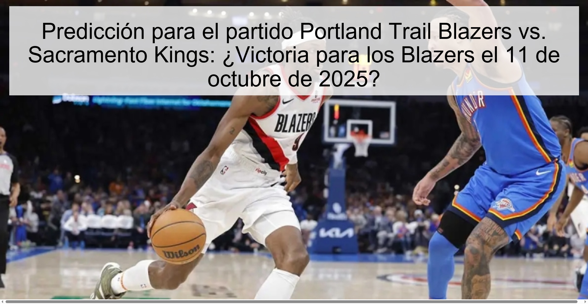 Predicción para el partido Portland Trail Blazers vs. Sacramento Kings: ¿Victoria para los Blazers el 11 de octubre de 2025?