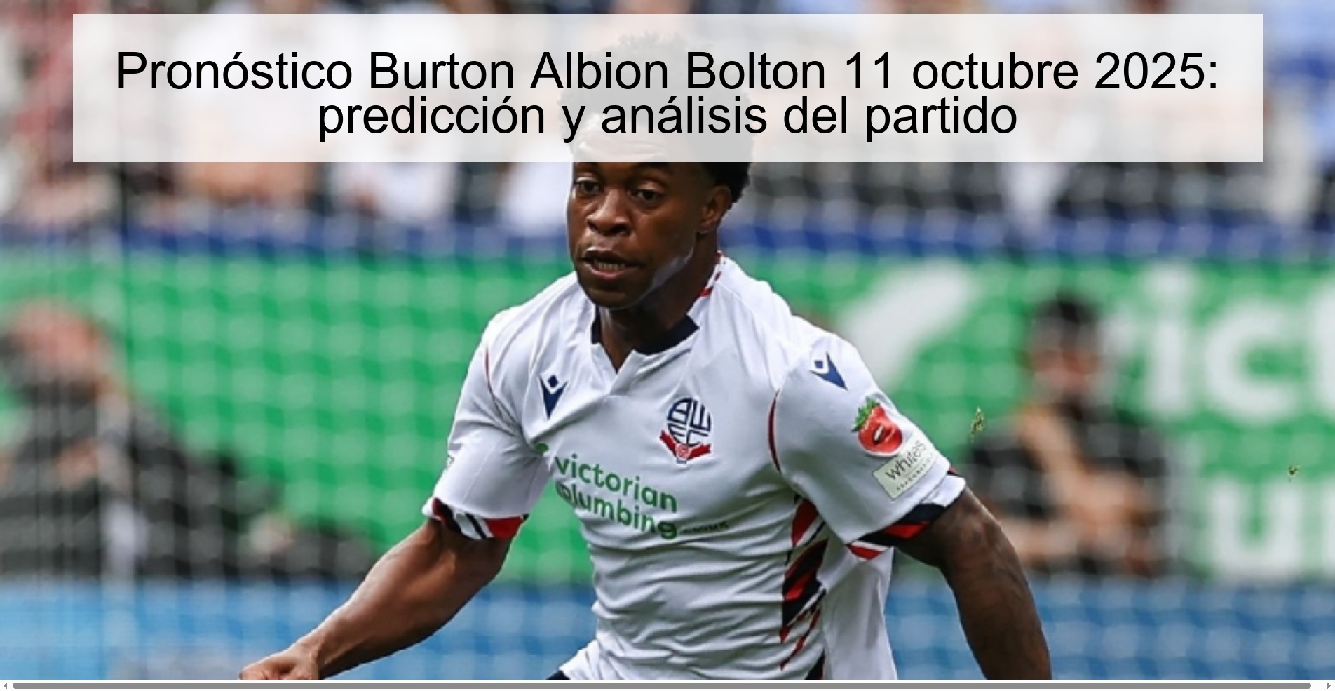 Pronóstico Burton Albion Bolton 11 octubre 2025: predicción y análisis del partido