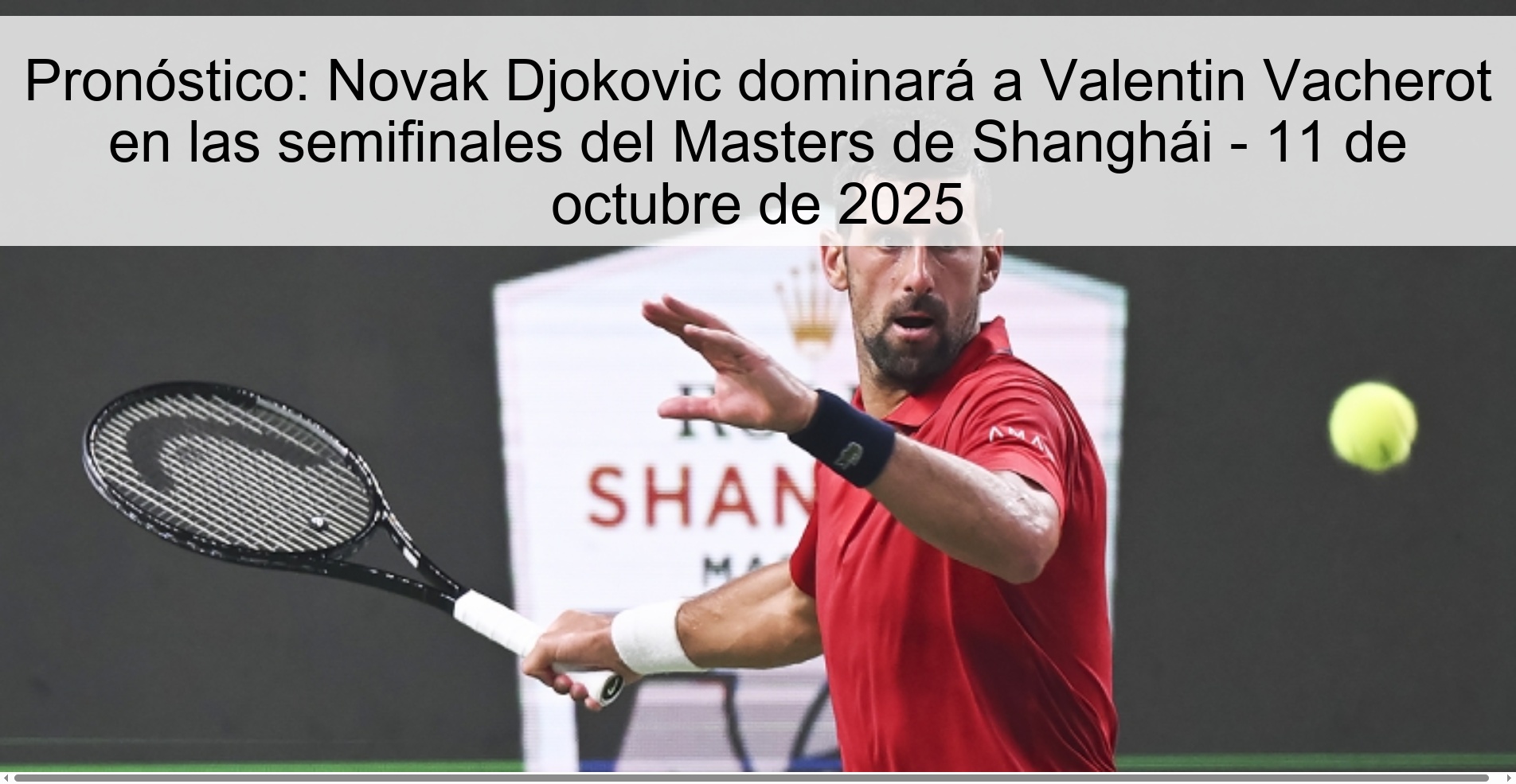 Pronóstico: Novak Djokovic dominará a Valentin Vacherot en las semifinales del Masters de Shanghái - 11 de octubre de 2025