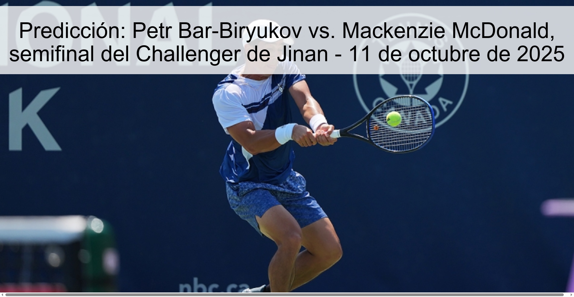 Predicción: Petr Bar-Biryukov vs. Mackenzie McDonald, semifinal del Challenger de Jinan - 11 de octubre de 2025