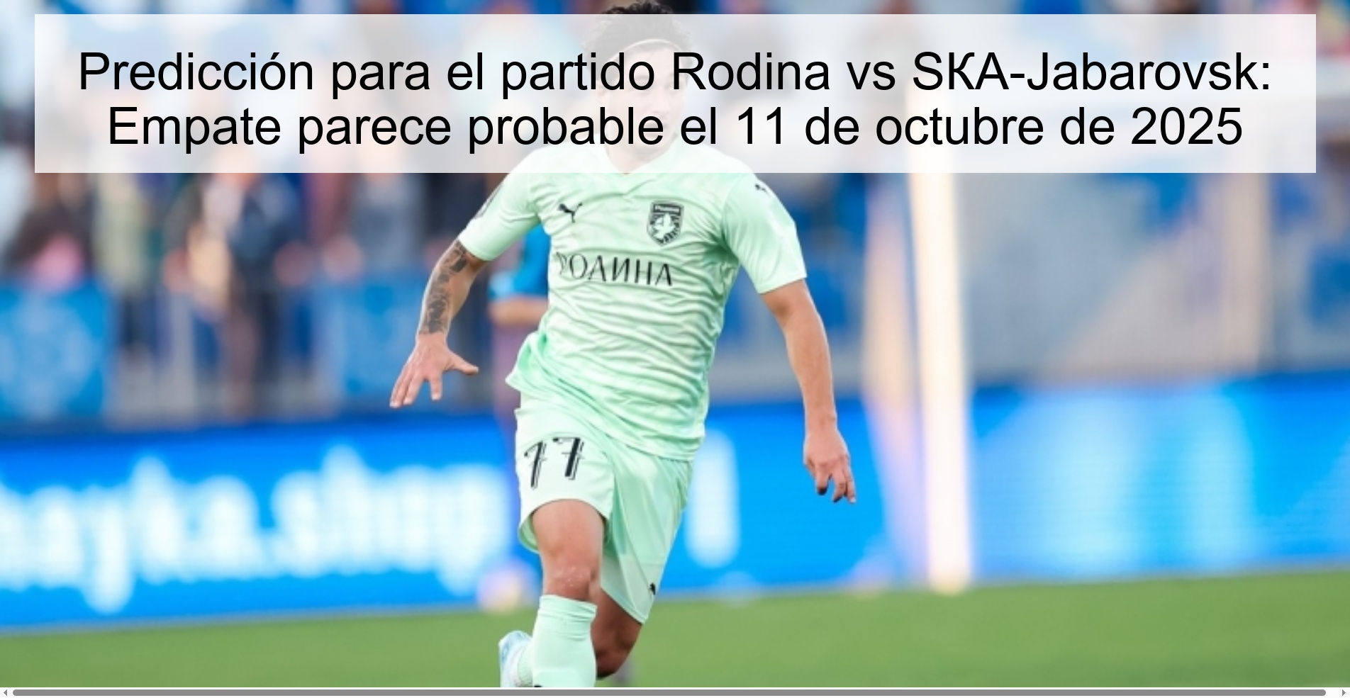 Predicción para el partido Rodina vs SКА-Jabarovsk: Empate parece probable el 11 de octubre de 2025
