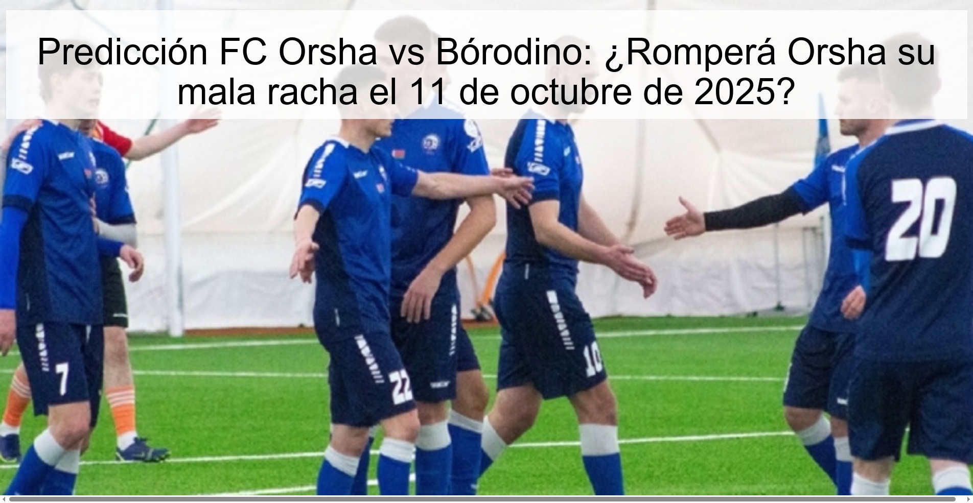 Predicción FC Orsha vs Bórodino: ¿Romperá Orsha su mala racha el 11 de octubre de 2025?