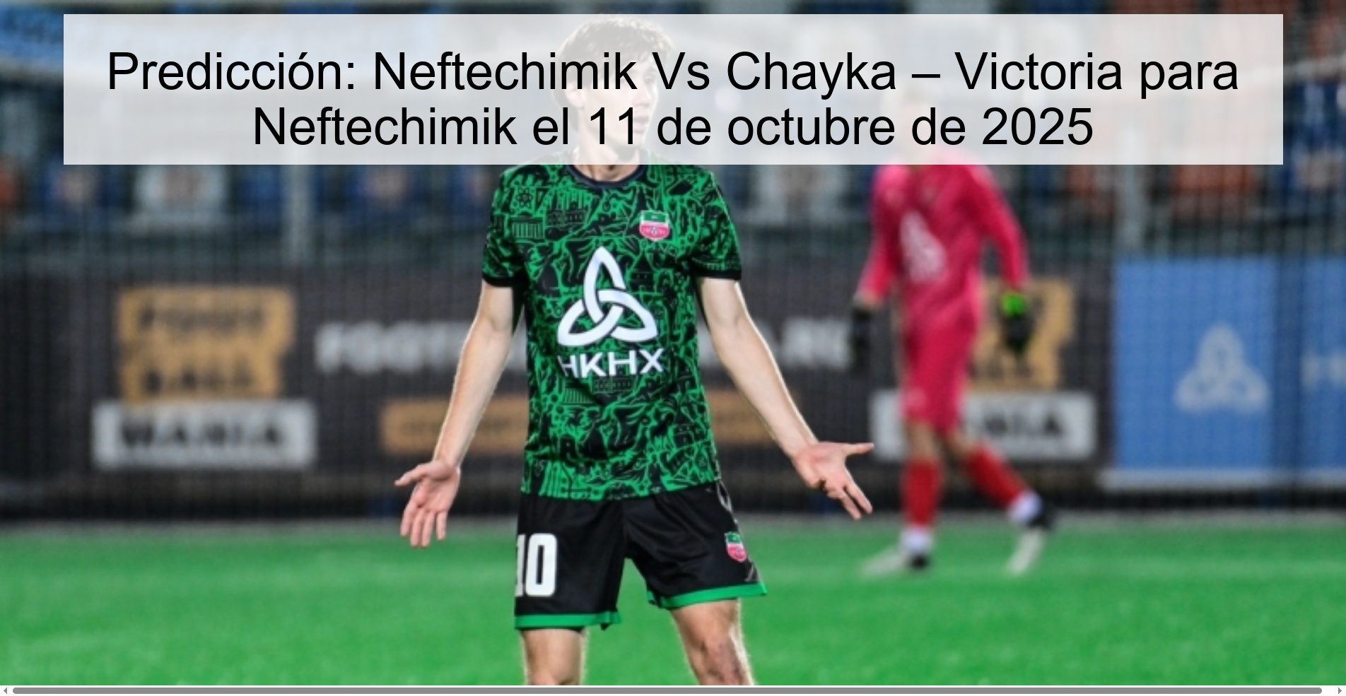 Predicción: Neftechimik Vs Chayka – Victoria para Neftechimik el 11 de octubre de 2025