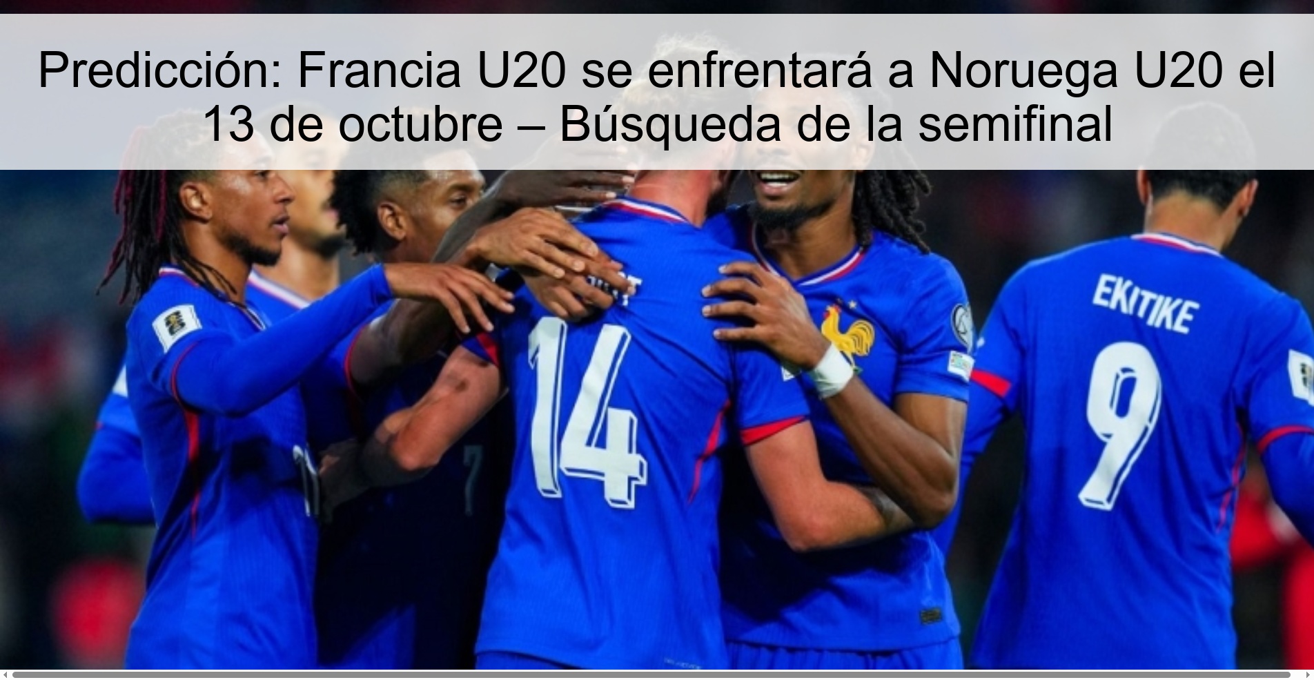 Predicción: Francia U20 se enfrentará a Noruega U20 el 13 de octubre – Búsqueda de la semifinal