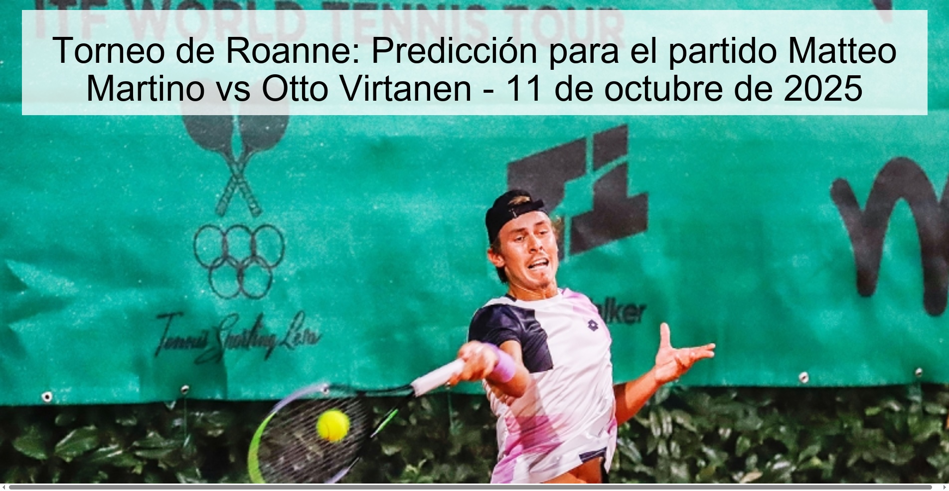 Torneo de Roanne: Predicción para el partido Matteo Martino vs Otto Virtanen - 11 de octubre de 2025 1 Torneo de Roanne: Predicción para el partido Matteo Martino vs Otto Virtanen - 11 de octubre de 2025