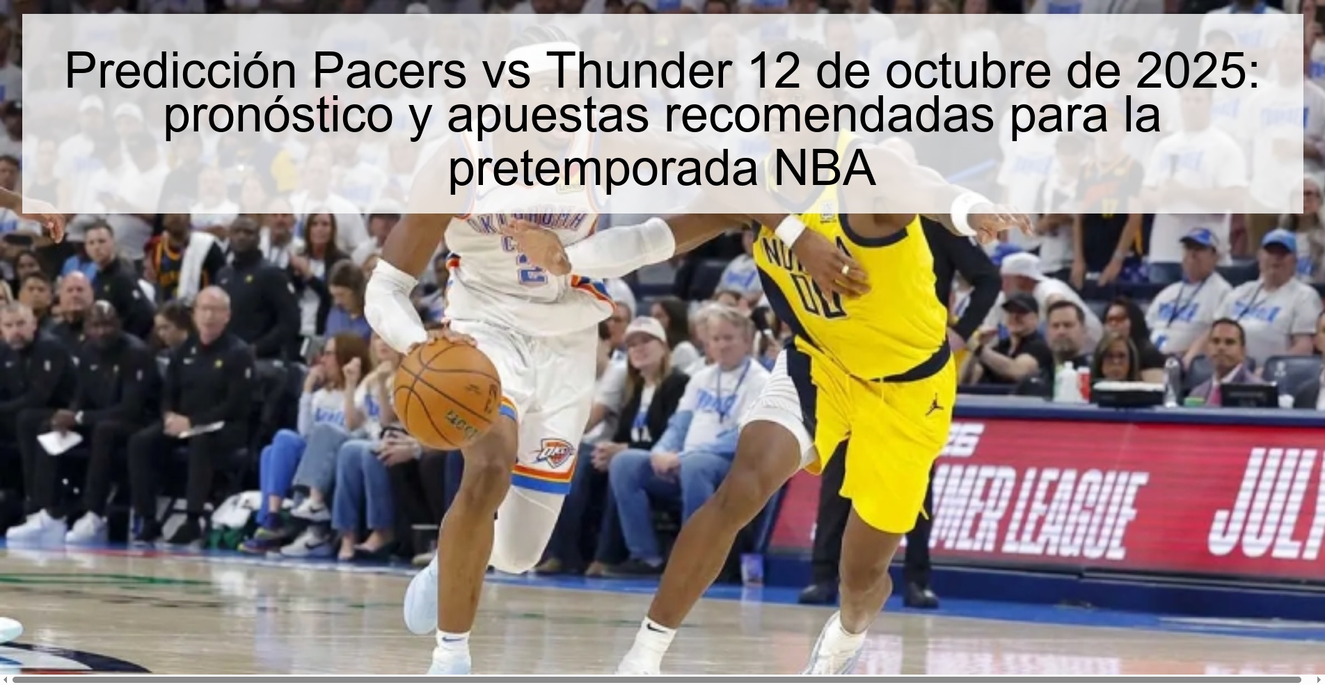 Predicción Pacers vs Thunder 12 de octubre de 2025: pronóstico y apuestas recomendadas para la pretemporada NBA