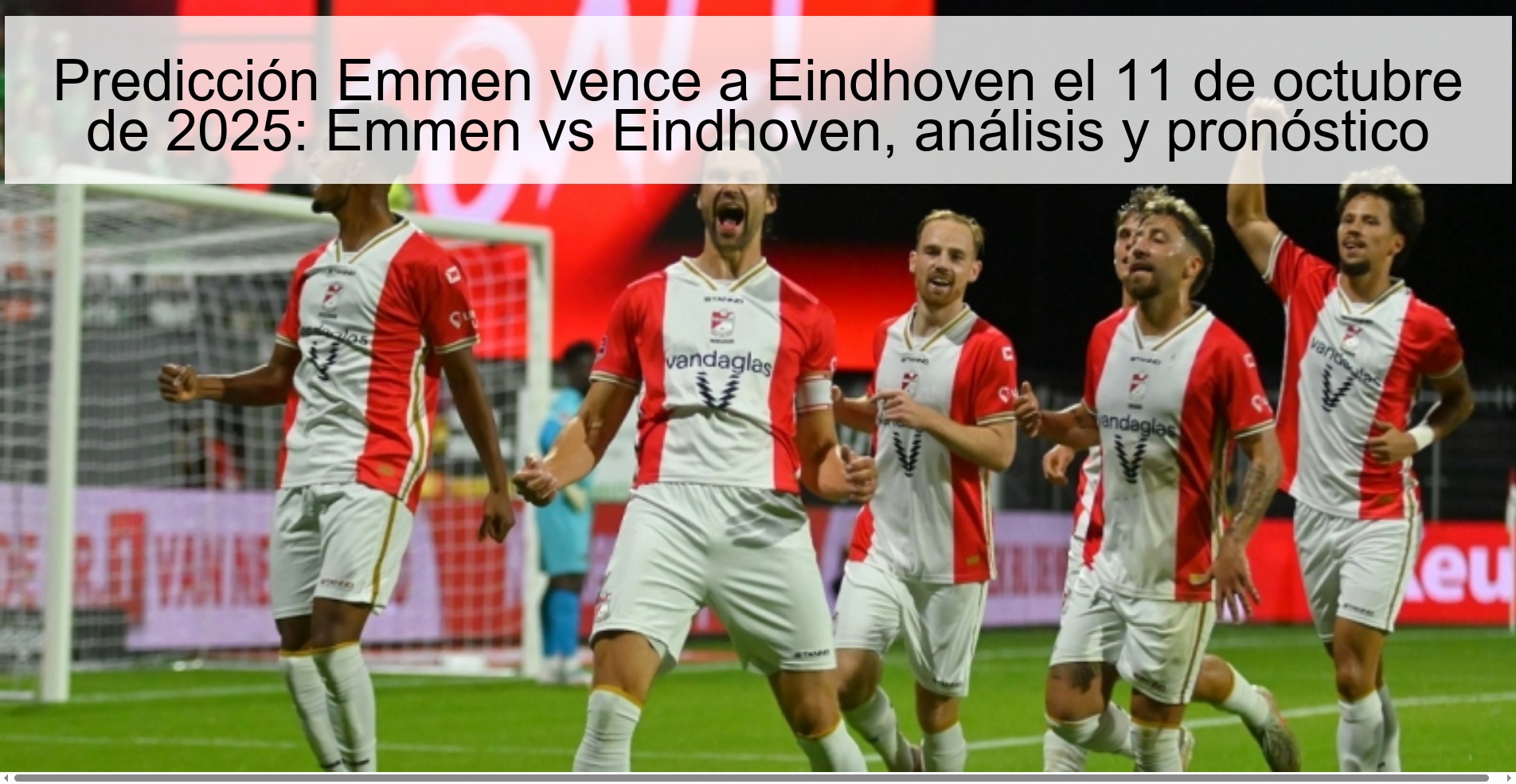 Predicción Emmen vence a Eindhoven el 11 de octubre de 2025: Emmen vs Eindhoven, análisis y pronóstico
