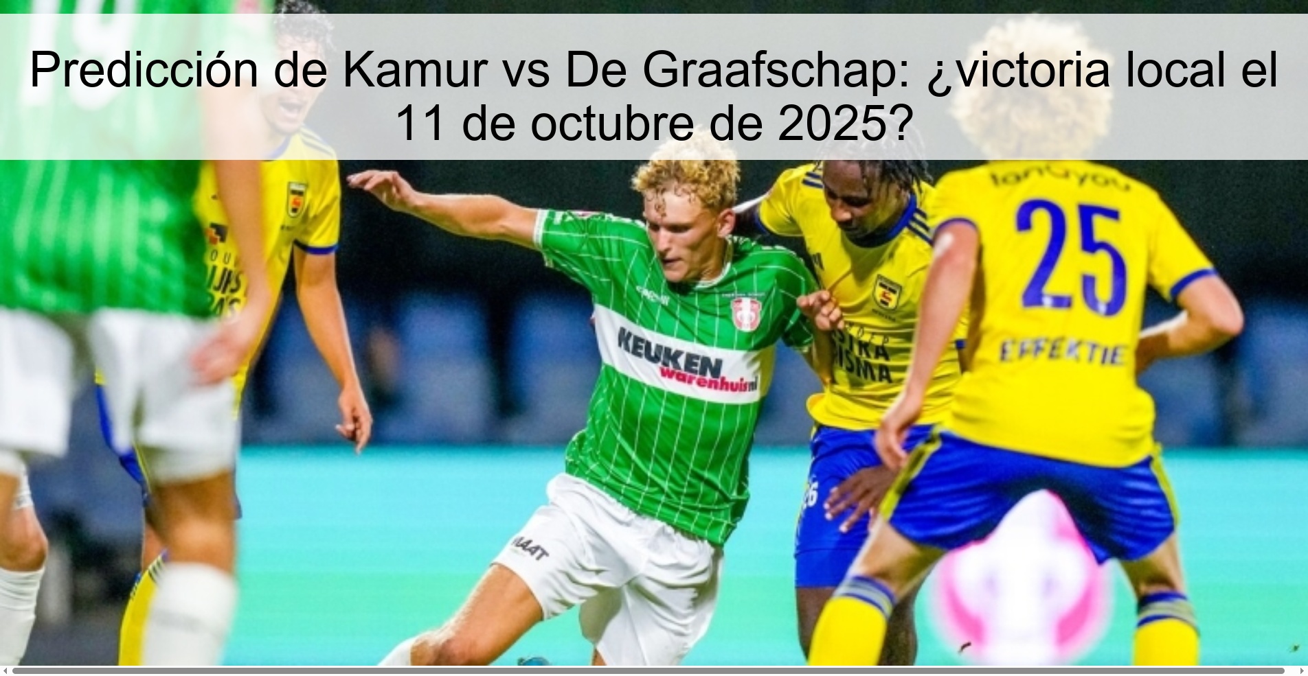 Predicción de Kamur vs De Graafschap: ¿victoria local el 11 de octubre de 2025?