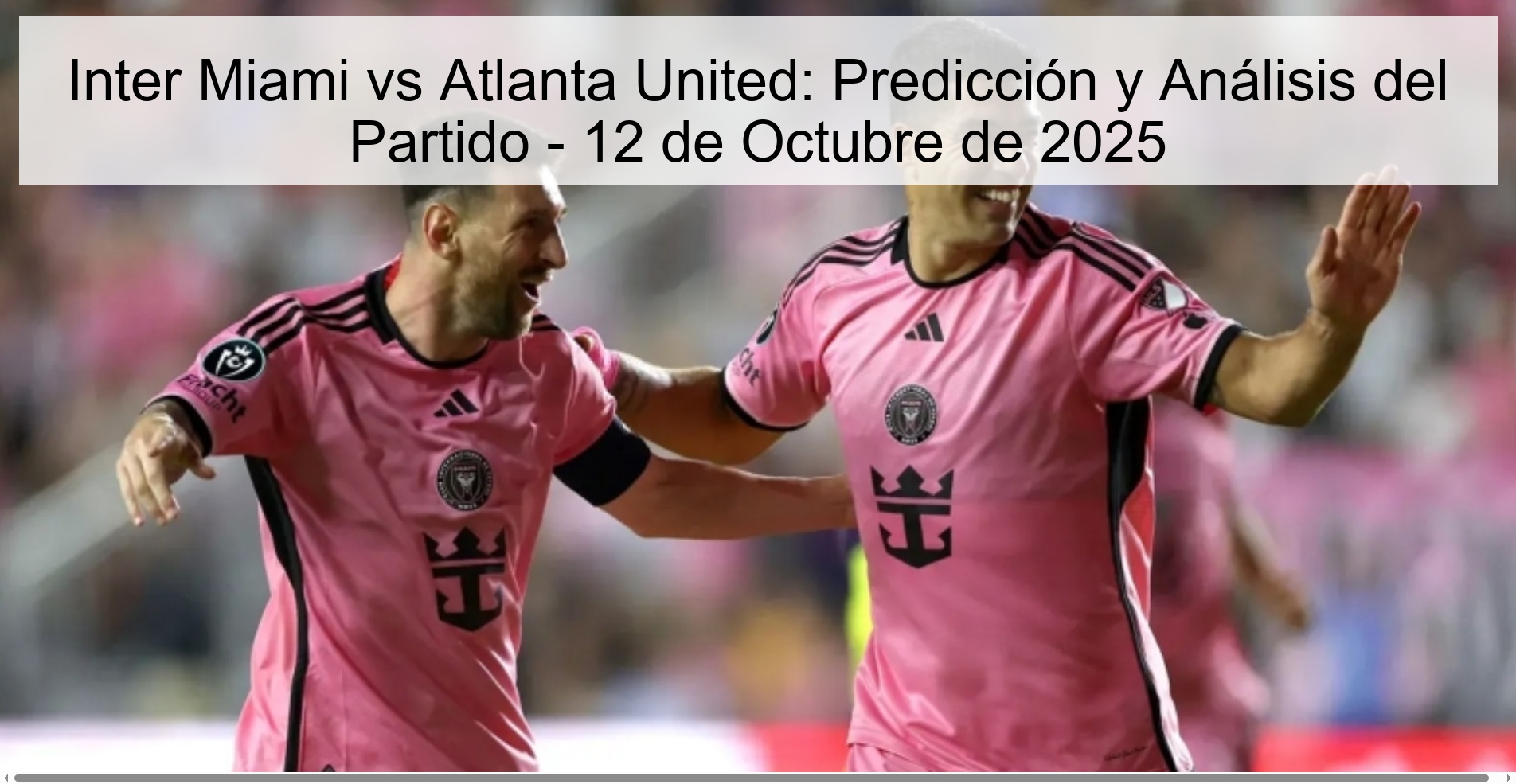 Inter Miami vs Atlanta United: Predicción y Análisis del Partido - 12 de Octubre de 2025