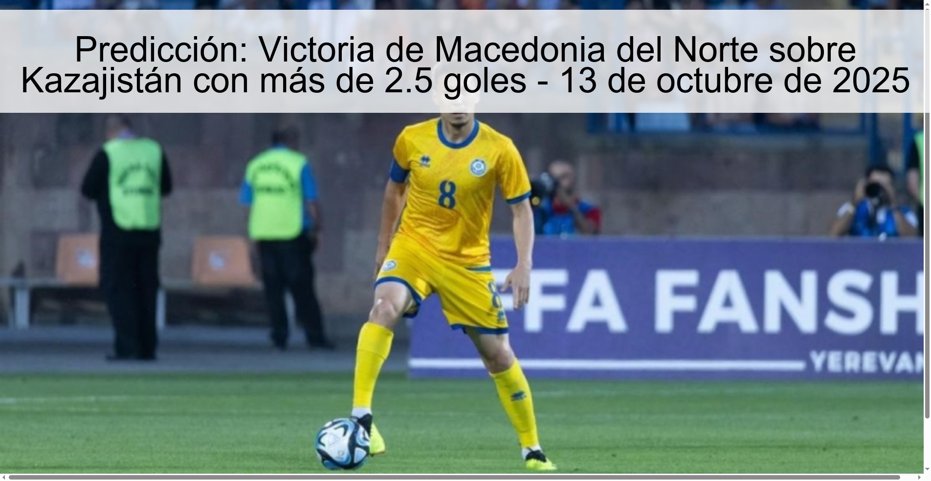 Predicción: Victoria de Macedonia del Norte sobre Kazajistán con más de 2.5 goles - 13 de octubre de 2025