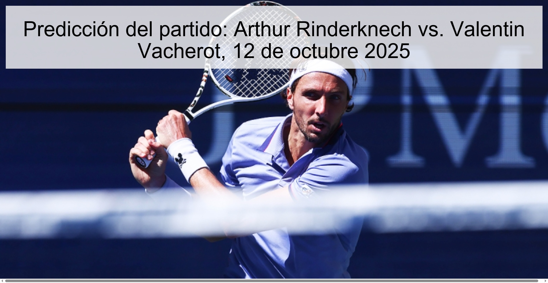 Predicción del partido: Arthur Rinderknech vs. Valentin Vacherot, 12 de octubre 2025 1 311449