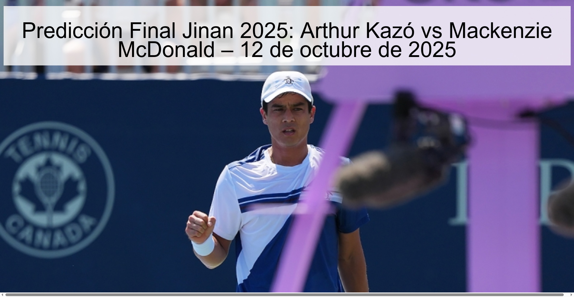 Predicción Final Jinan 2025: Arthur Kazó vs Mackenzie McDonald – 12 de octubre de 2025