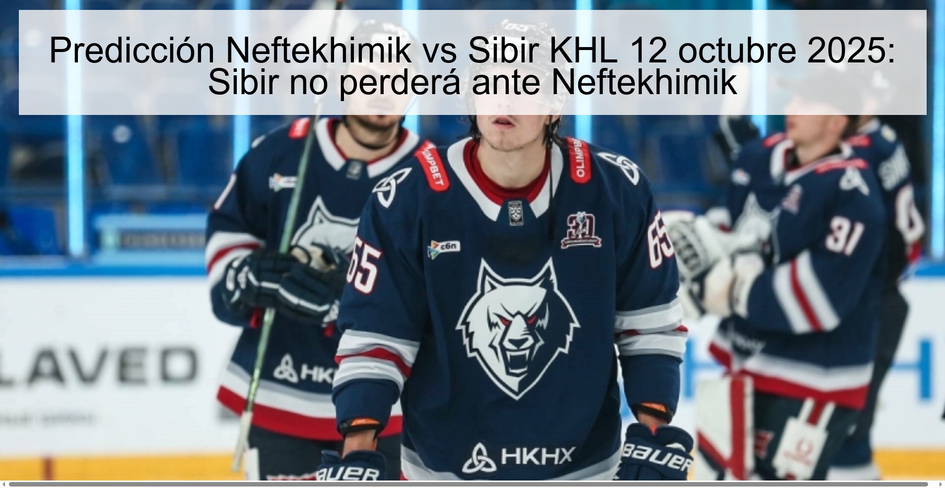 Predicción Neftekhimik vs Sibir KHL 12 octubre 2025: Sibir no perderá ante Neftekhimik