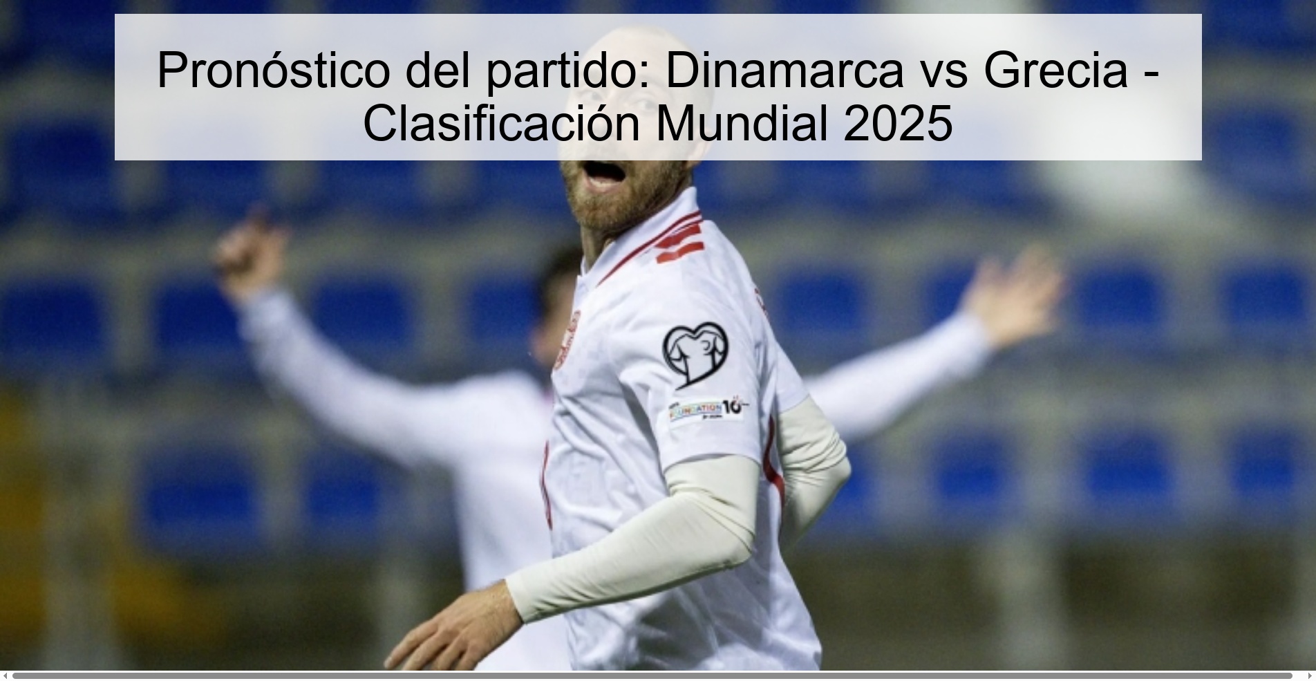 Pronóstico del partido: Dinamarca vs Grecia - Clasificación Mundial 2025