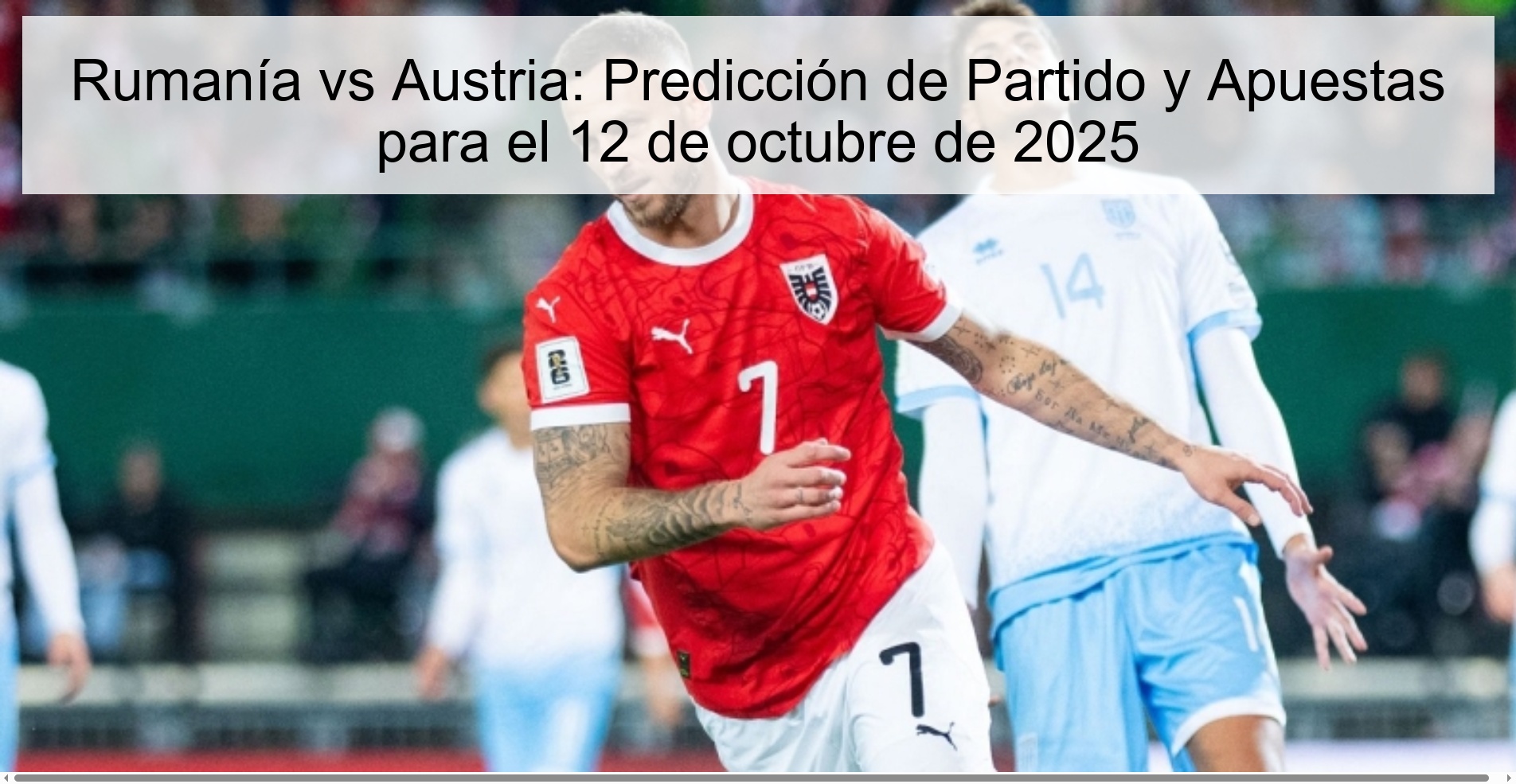 Rumanía vs Austria: Predicción de Partido y Apuestas para el 12 de octubre de 2025