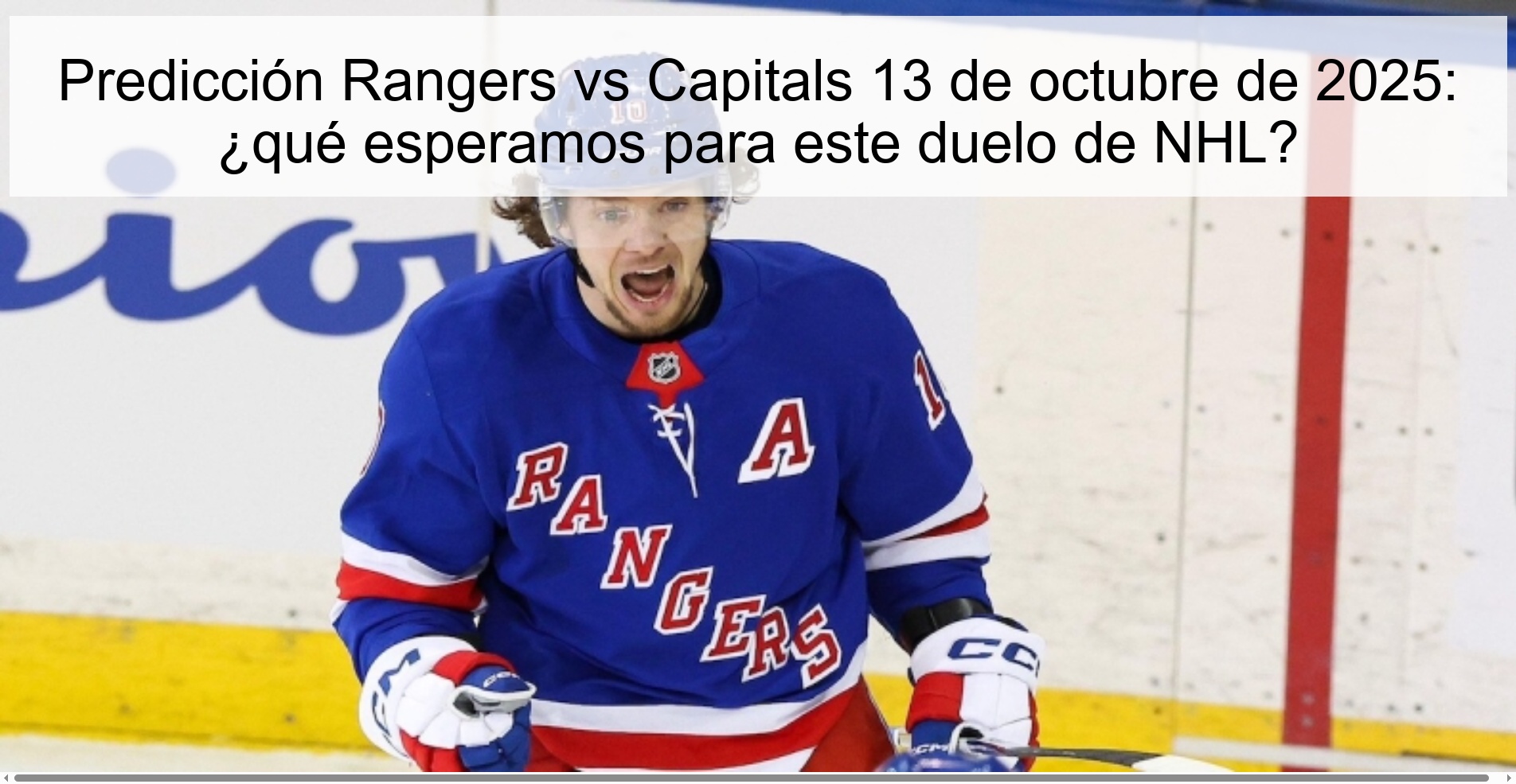 Predicción Rangers vs Capitals 13 de octubre de 2025: ¿qué esperamos para este duelo de NHL?