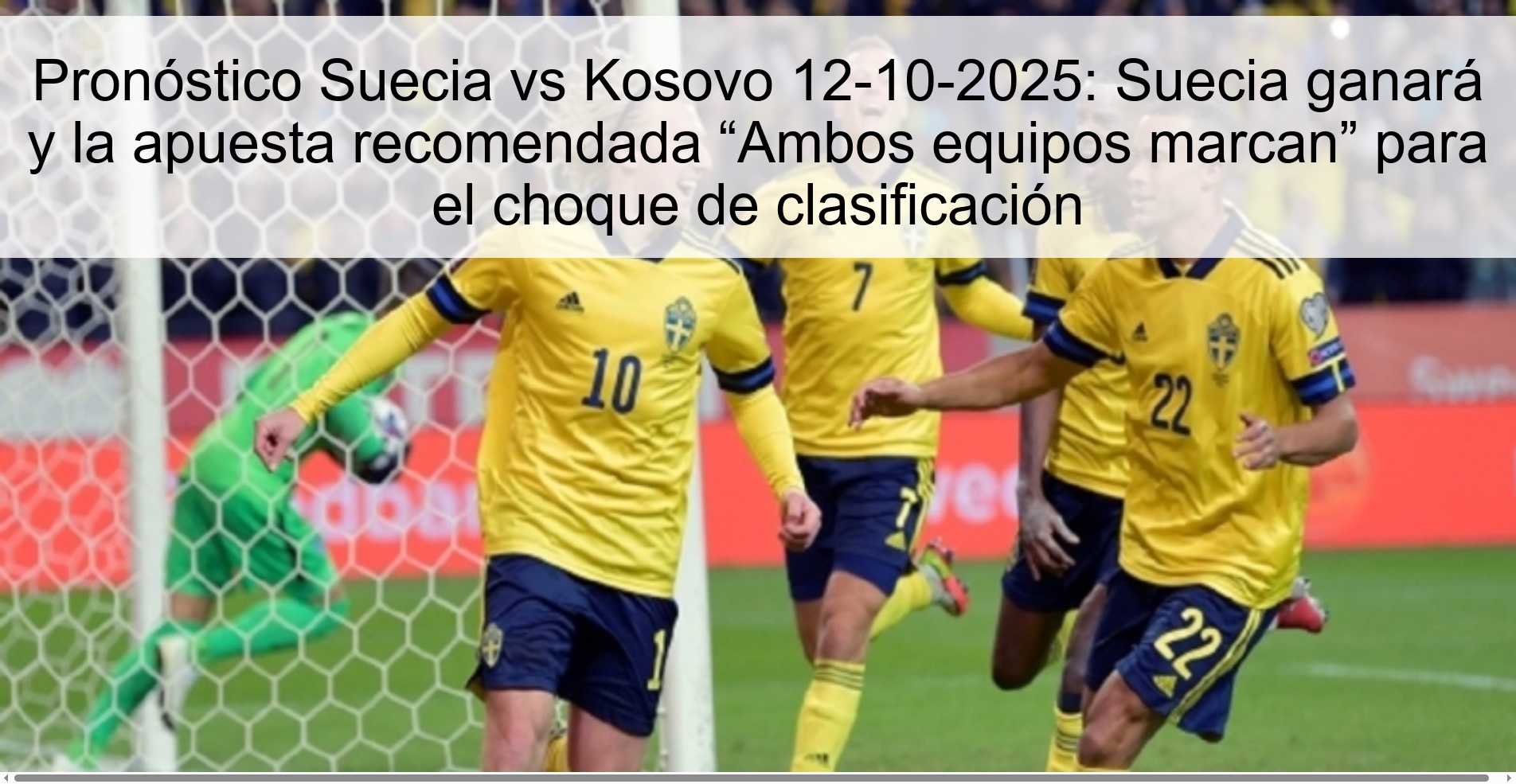 Pronóstico Suecia vs Kosovo 12-10-2025: Suecia ganará y la apuesta recomendada “Ambos equipos marcan” para el choque de clasificación