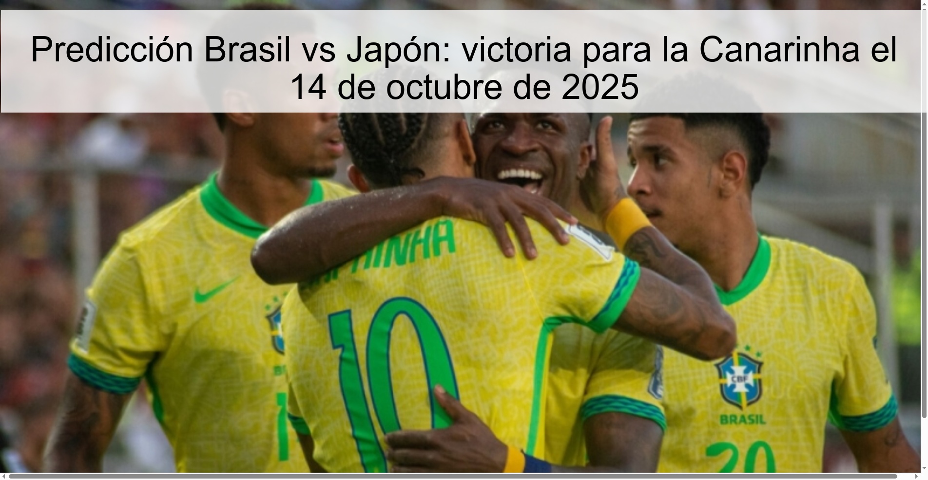 Predicción Brasil vs Japón: victoria para la Canarinha el 14 de octubre de 2025 1 Predicción Brasil vs Japón: victoria para la Canarinha el 14 de octubre de 2025