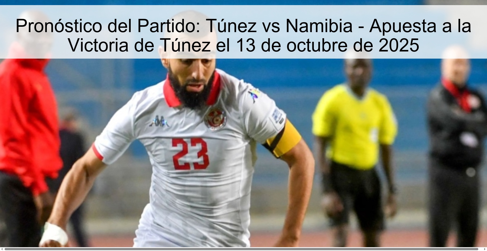 Pronóstico del Partido: Túnez vs Namibia - Apuesta a la Victoria de Túnez el 13 de octubre de 2025