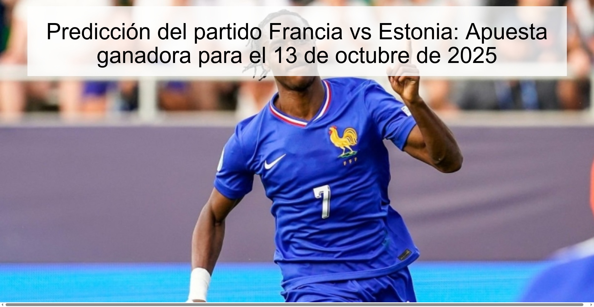 Predicción del partido Francia vs Estonia: Apuesta ganadora para el 13 de octubre de 2025