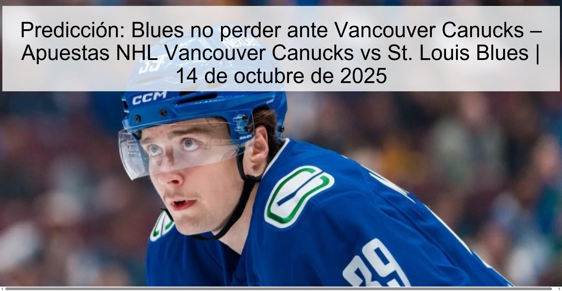 Predicción: Blues no perder ante Vancouver Canucks – Apuestas NHL Vancouver Canucks vs St. Louis Blues | 14 de octubre de 2025