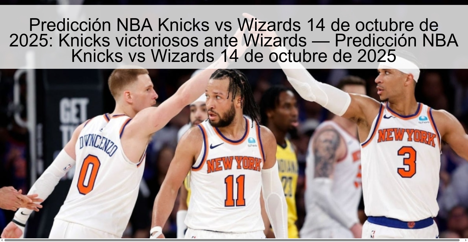 Predicción NBA Knicks vs Wizards 14 de octubre de 2025: Knicks victoriosos ante Wizards — Predicción NBA Knicks vs Wizards 14 de octubre de 2025