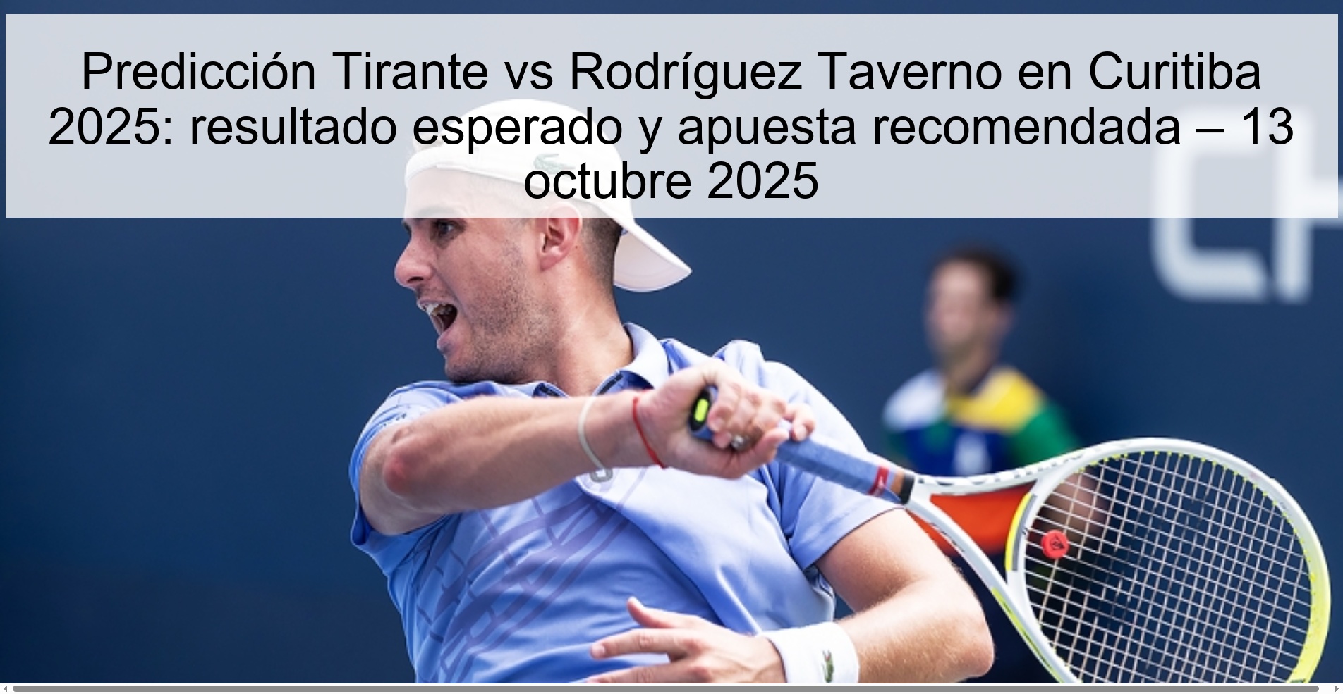 Predicción Tirante vs Rodríguez Taverno en Curitiba 2025: resultado esperado y apuesta recomendada – 13 octubre 2025