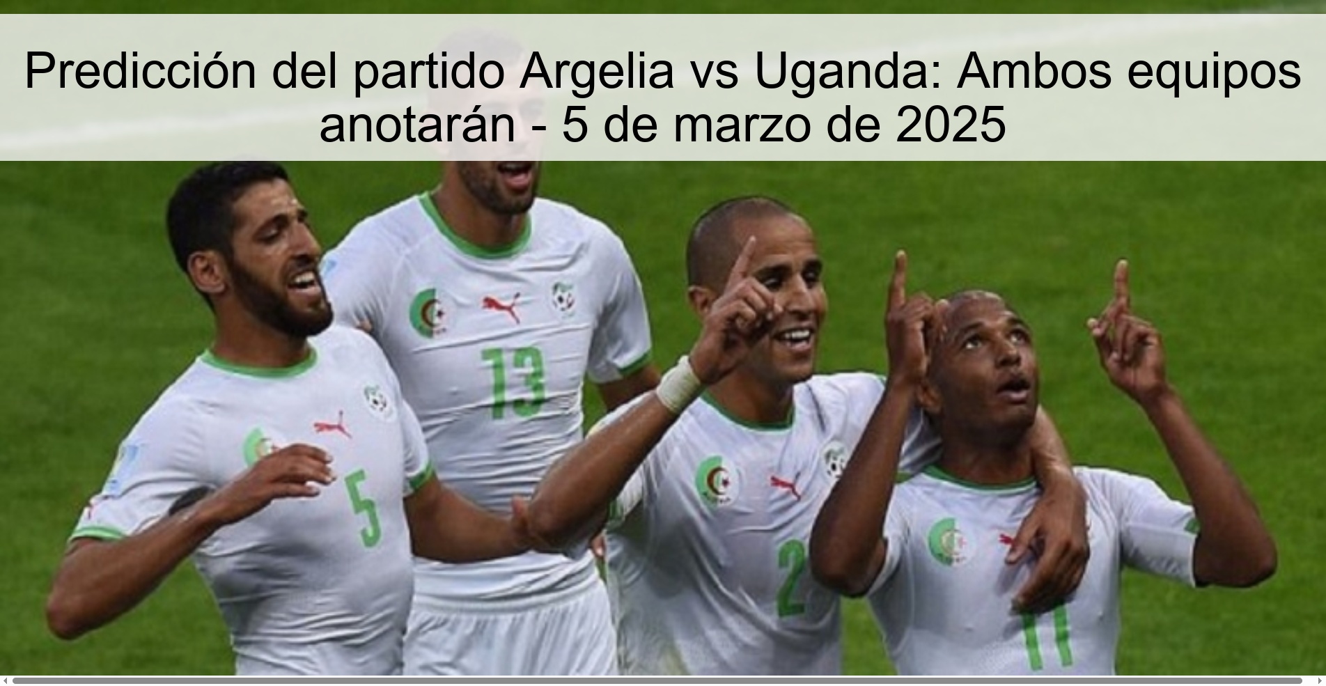 Predicción del partido Argelia vs Uganda: Ambos equipos anotarán - 5 de marzo de 2025