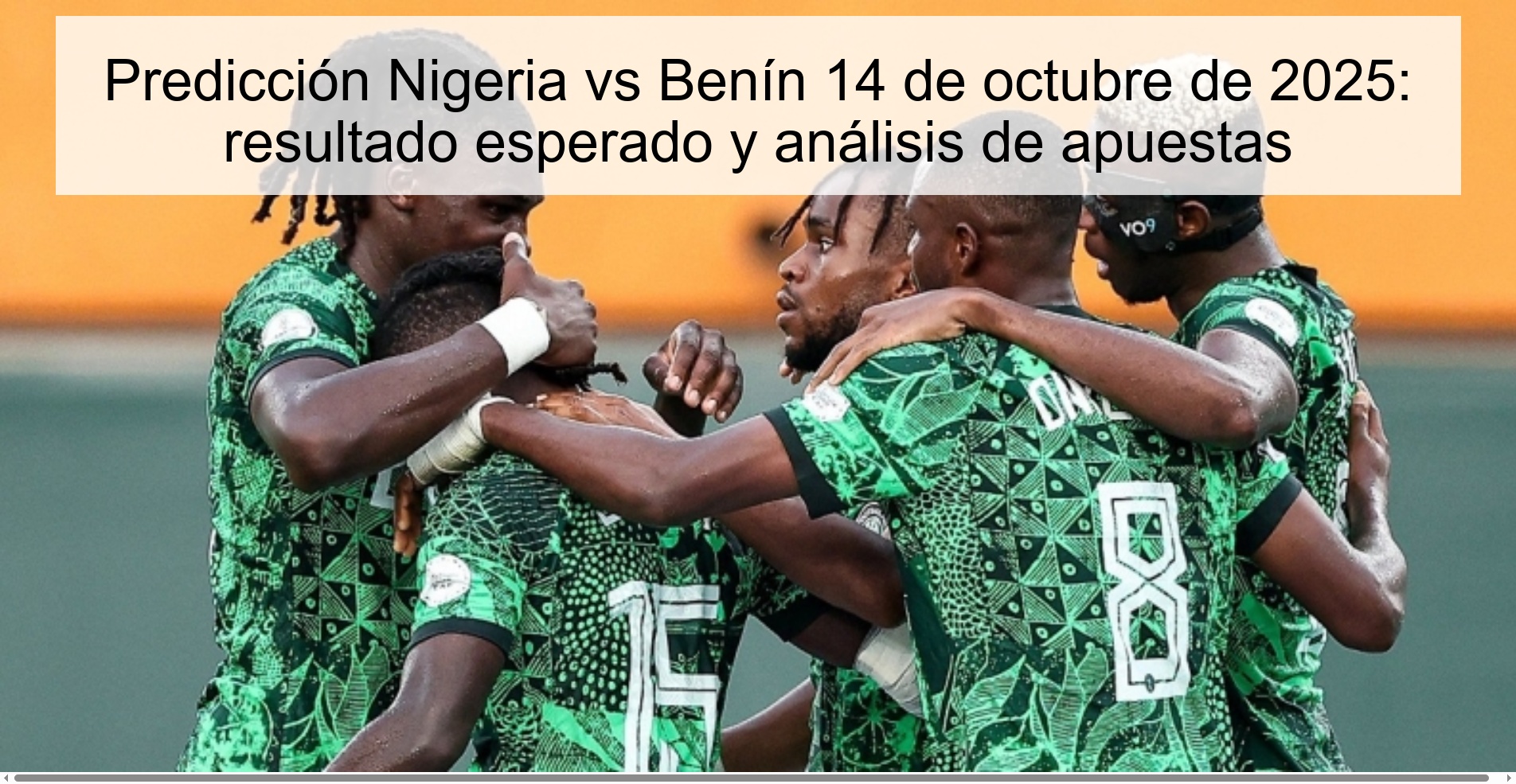 Predicción Nigeria vs Benín 14 de octubre de 2025: resultado esperado y análisis de apuestas