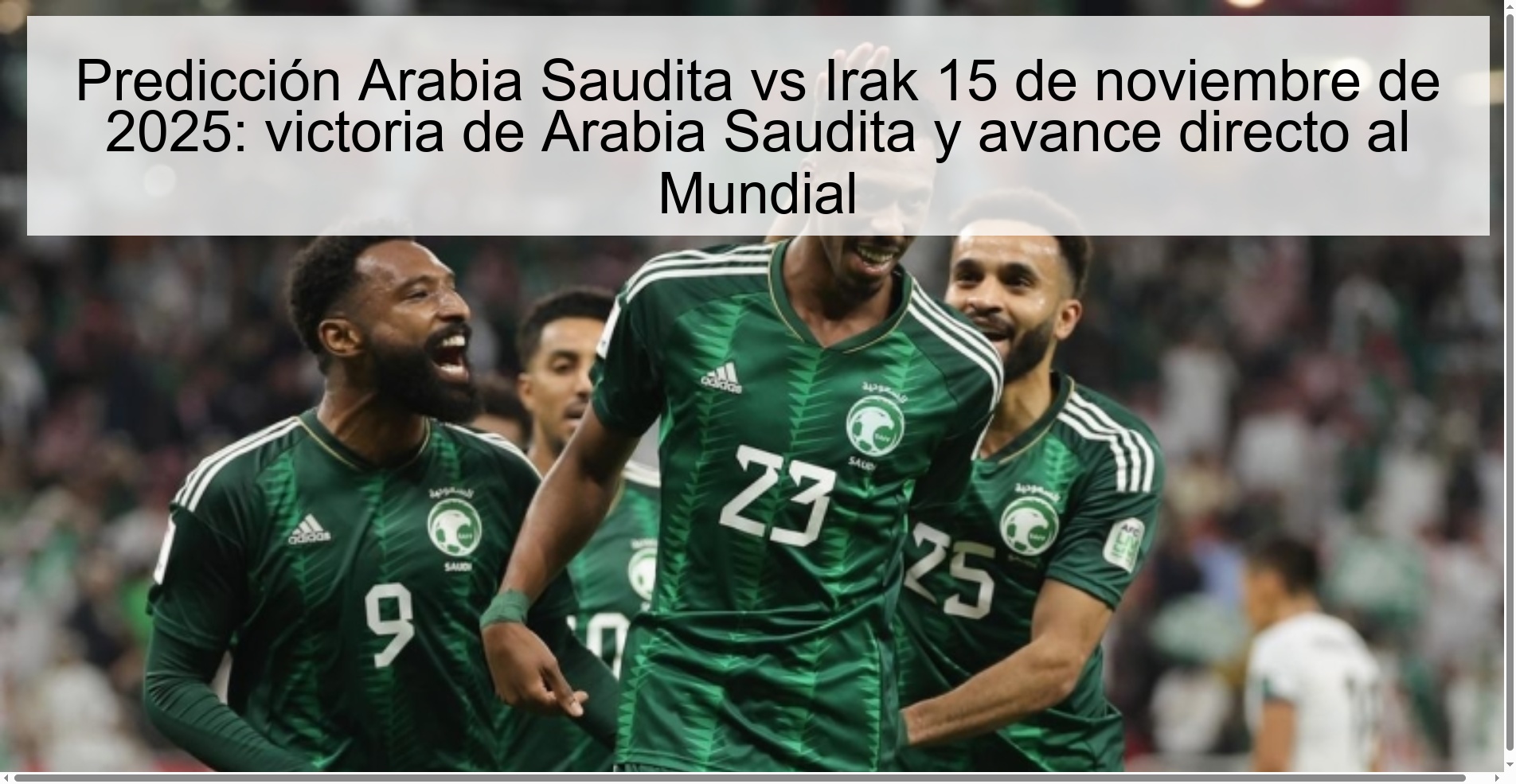 Predicción Arabia Saudita vs Irak 15 de noviembre de 2025: victoria de Arabia Saudita y avance directo al Mundial