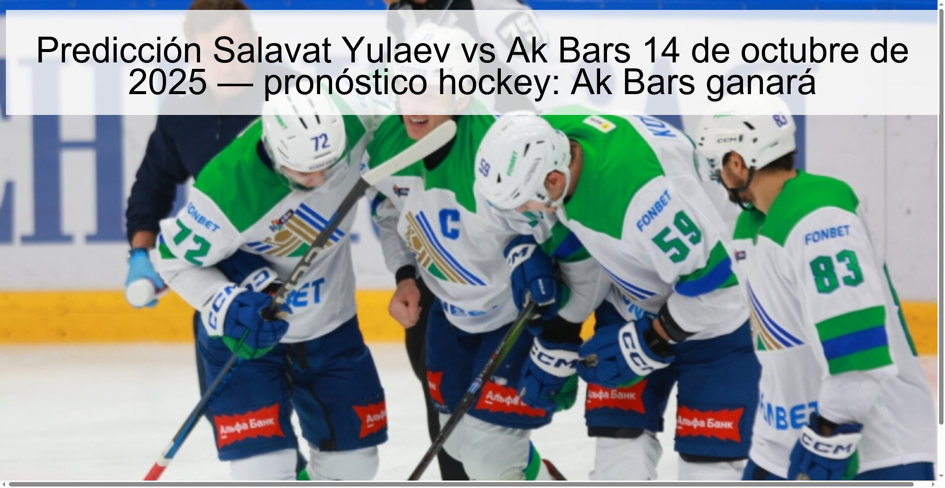 Predicción Salavat Yulaev vs Ak Bars 14 de octubre de 2025 — pronóstico hockey: Ak Bars ganará
