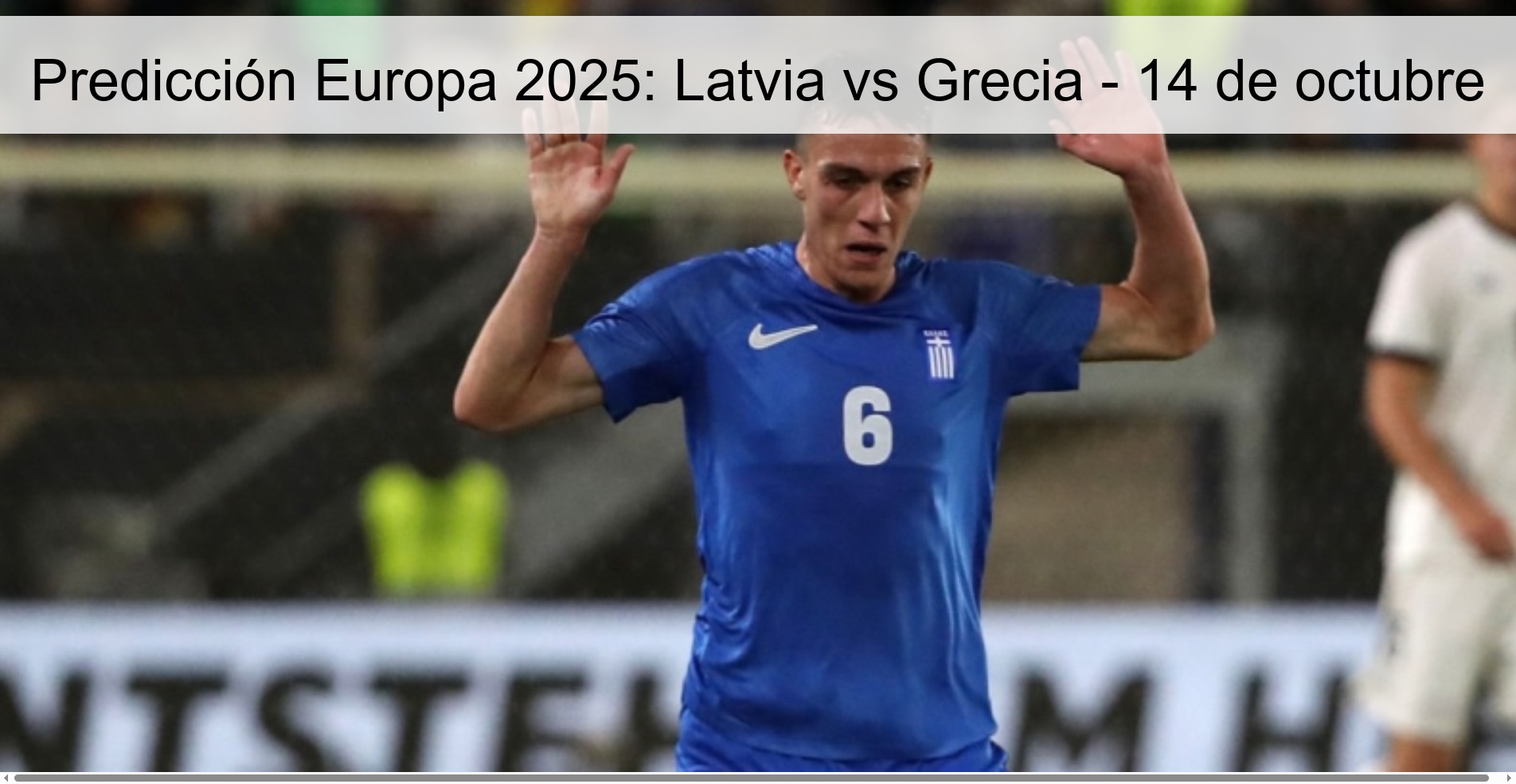 Predicción Europa 2025: Latvia vs Grecia - 14 de octubre 1 Predicción Europa 2025: Latvia vs Grecia - 14 de octubre