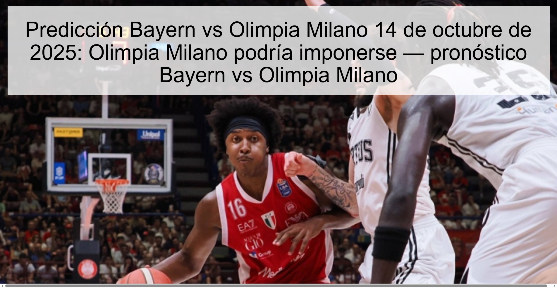 Predicción Bayern vs Olimpia Milano 14 de octubre de 2025: Olimpia Milano podría imponerse — pronóstico Bayern vs Olimpia Milano