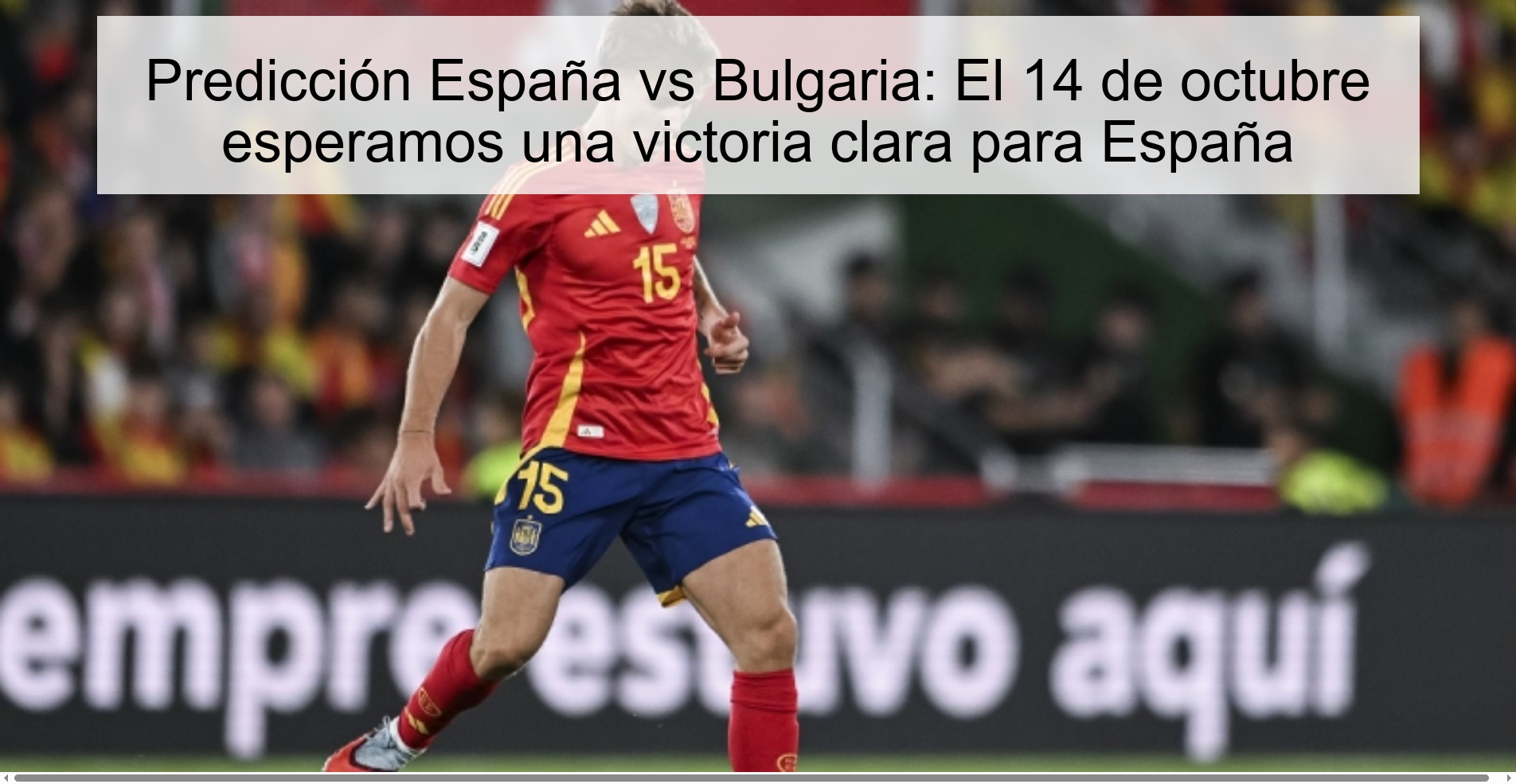 Predicción España vs Bulgaria: El 14 de octubre esperamos una victoria clara para España