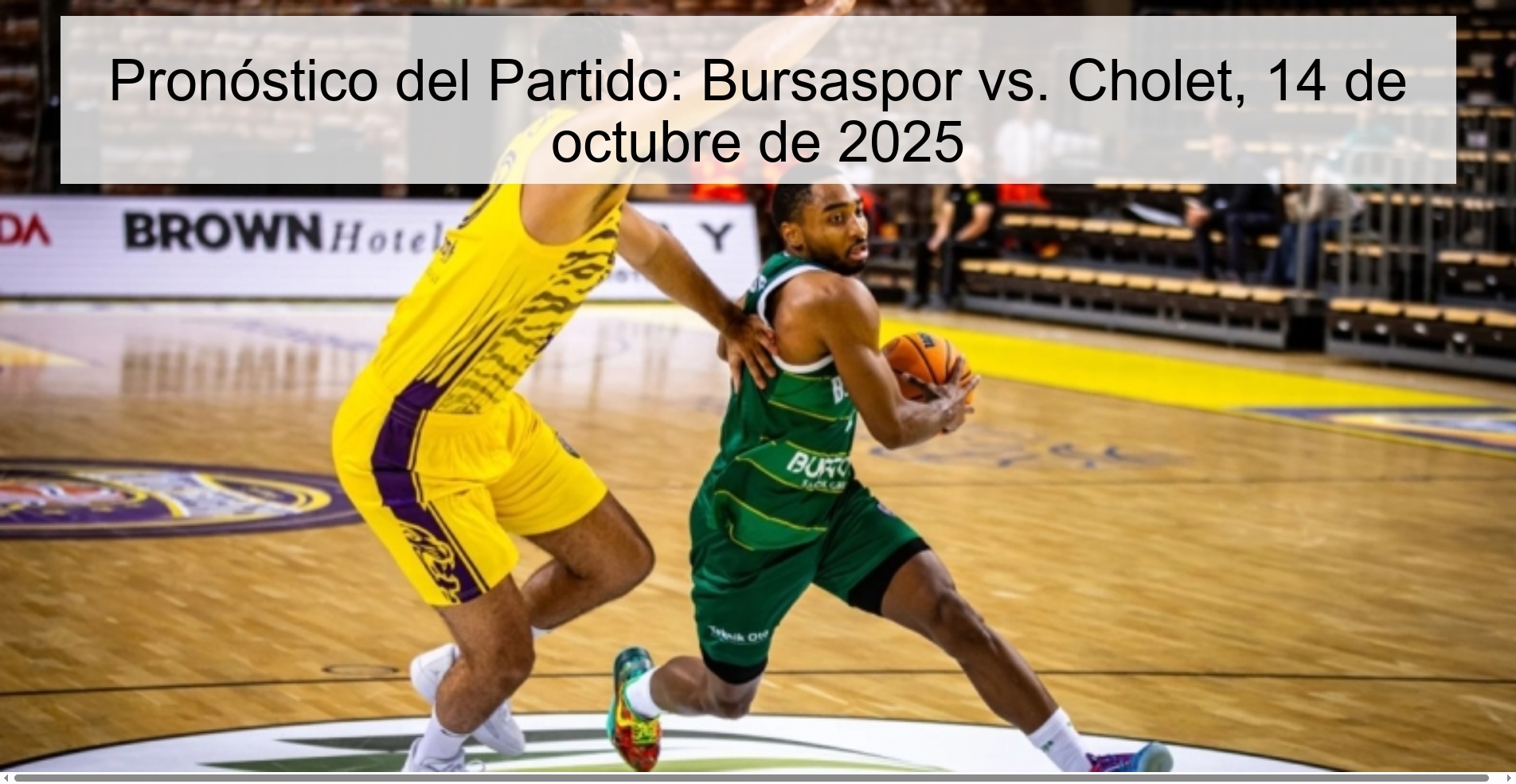 Pronóstico del Partido: Bursaspor vs. Cholet, 14 de octubre de 2025