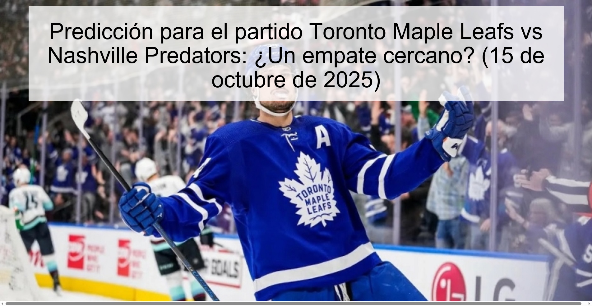 Predicción para el partido Toronto Maple Leafs vs Nashville Predators: ¿Un empate cercano? (15 de octubre de 2025)