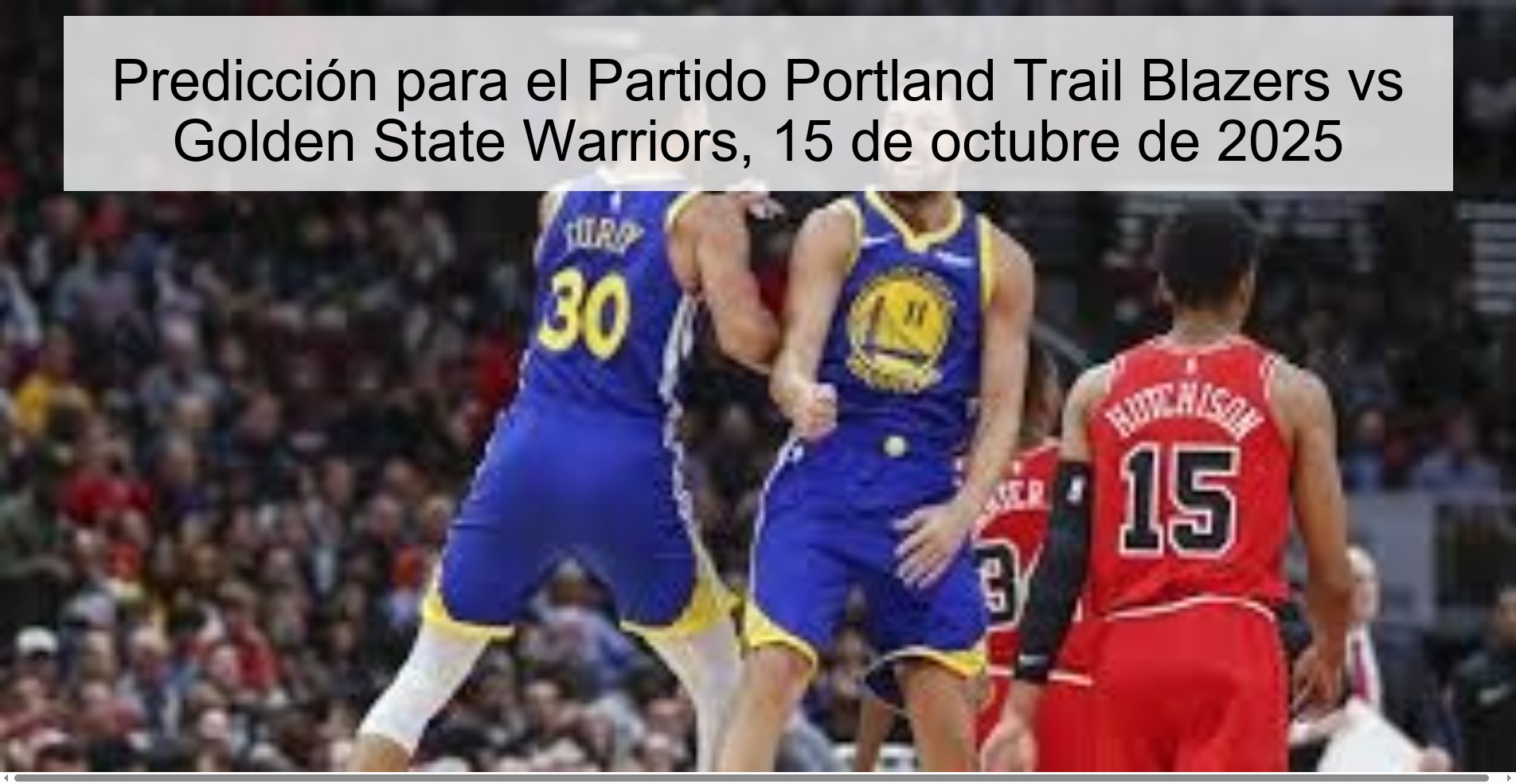 Predicción para el Partido Portland Trail Blazers vs Golden State Warriors, 15 de octubre de 2025