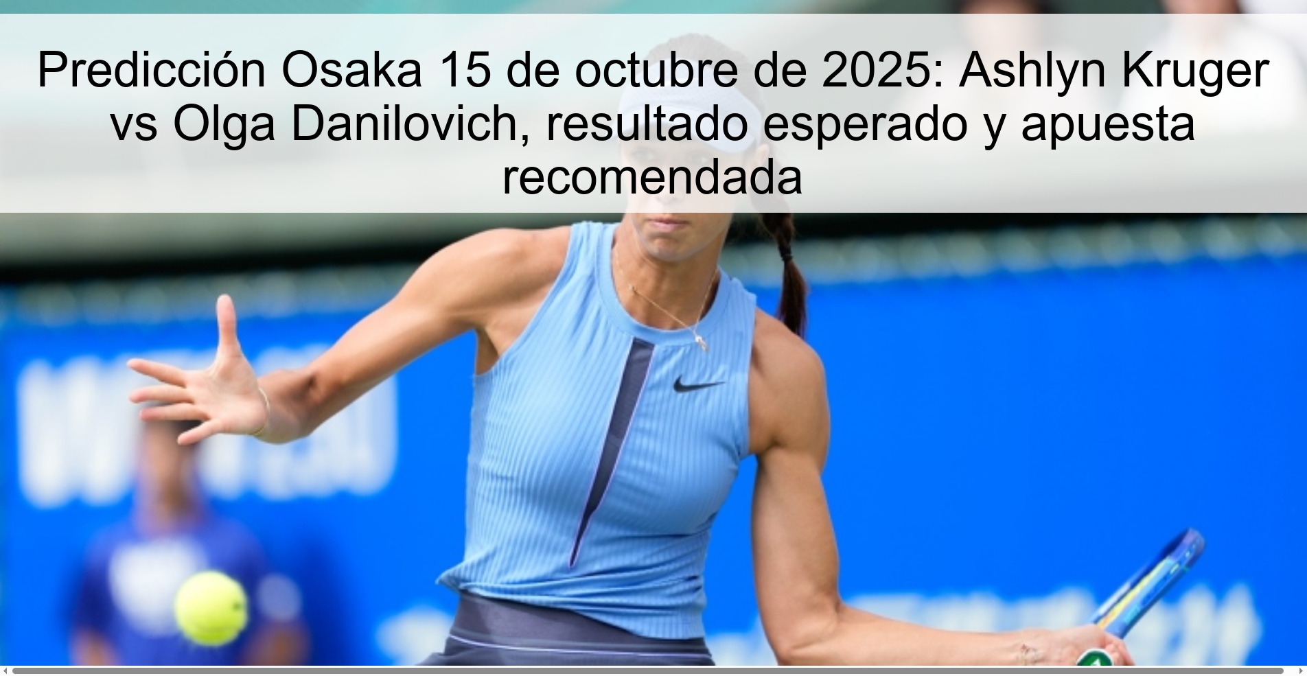 Predicción Osaka 15 de octubre de 2025: Ashlyn Kruger vs Olga Danilovich, resultado esperado y apuesta recomendada