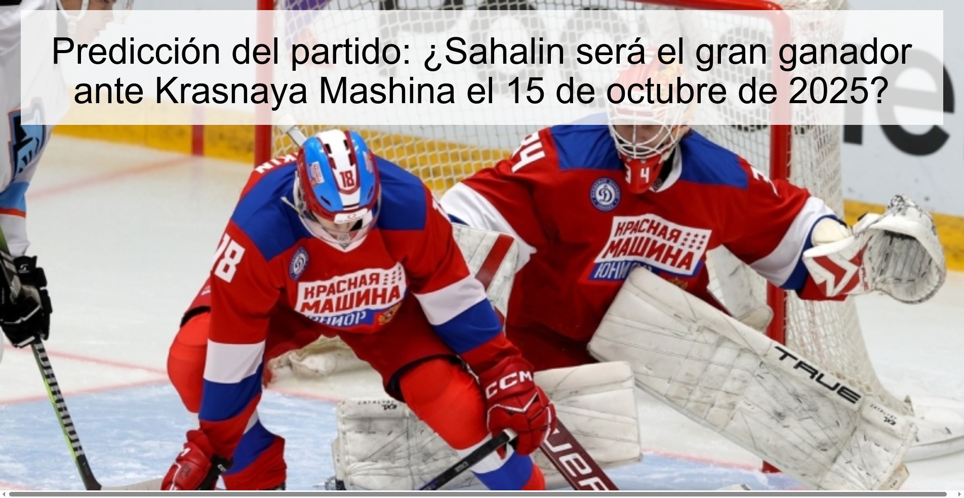 Predicción del partido: ¿Sahalin será el gran ganador ante Krasnaya Mashina el 15 de octubre de 2025?