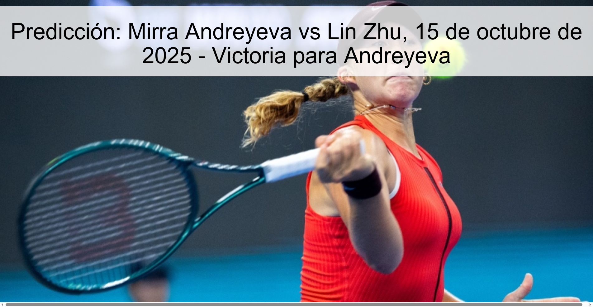Predicción: Mirra Andreyeva vs Lin Zhu, 15 de octubre de 2025 - Victoria para Andreyeva